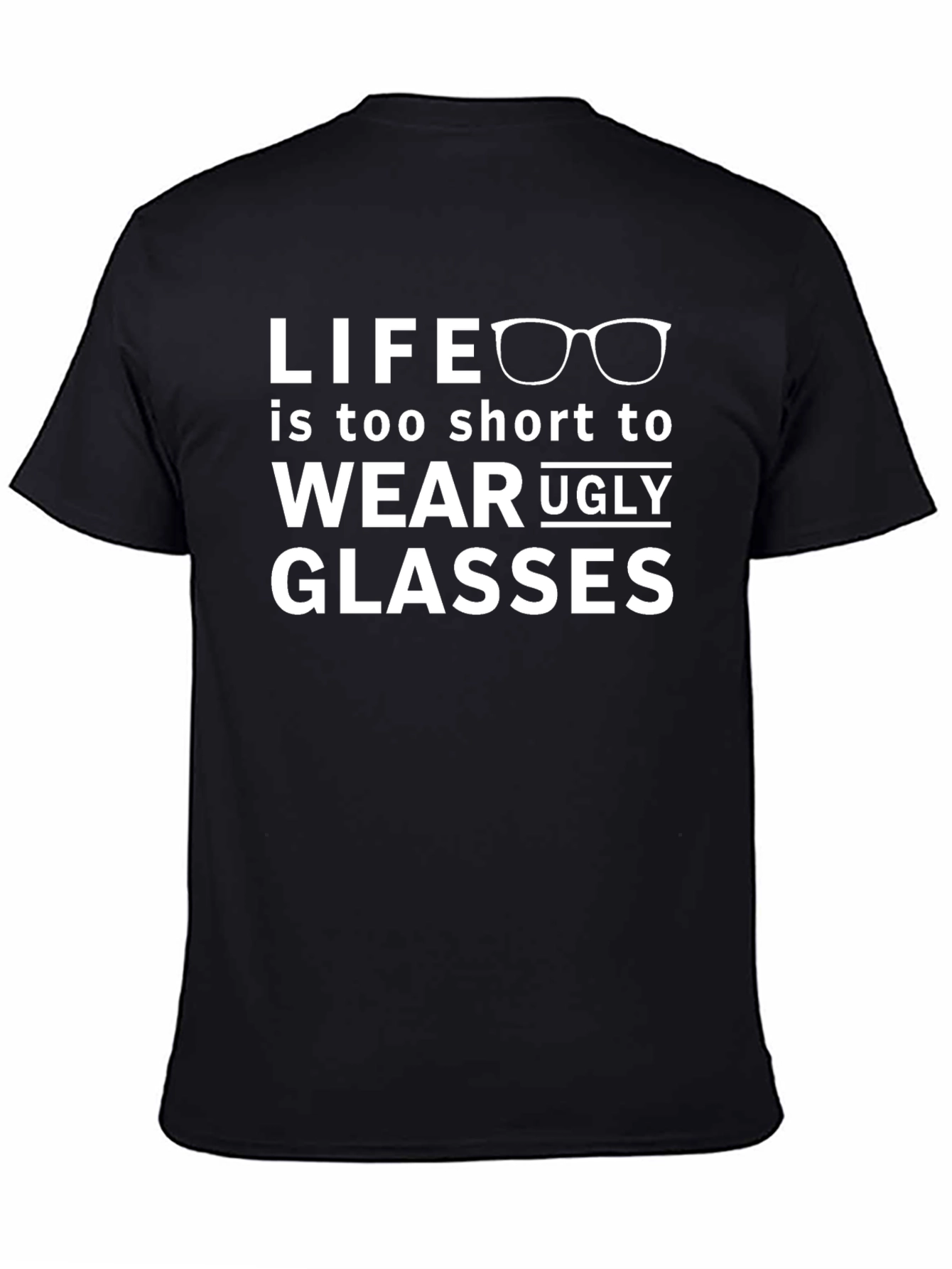 Life Is Too Short Glasses T-Shirt