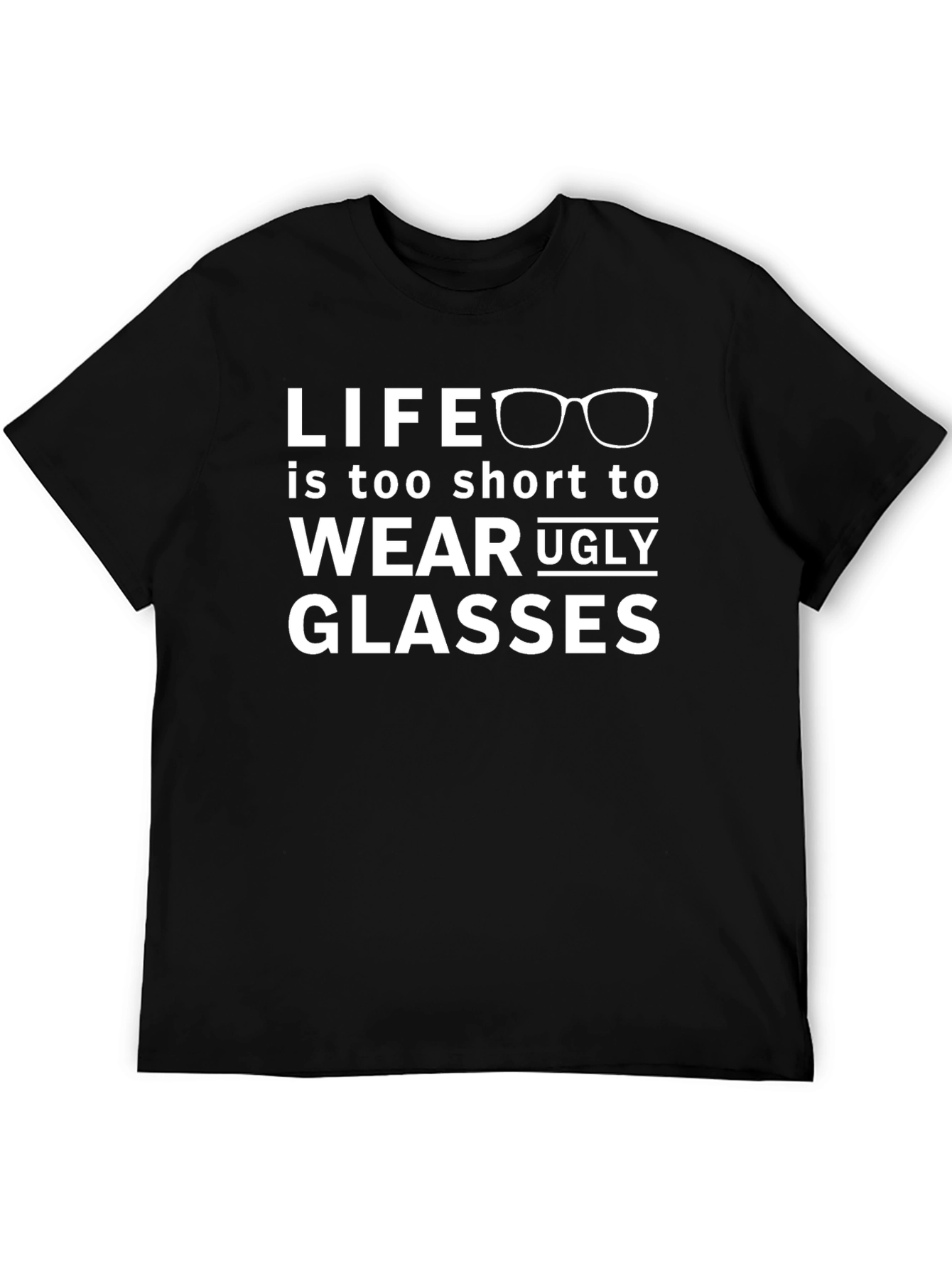 Life Is Too Short Glasses T-Shirt
