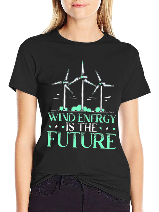 Wind Energy is the Future T-Shirt