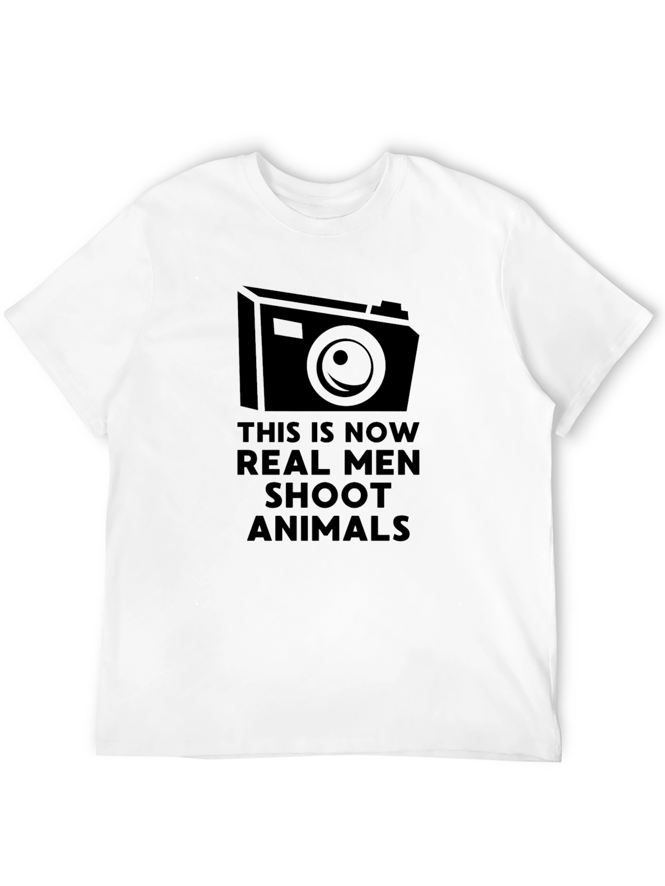 Real Men Shoot Animals T-Shirt