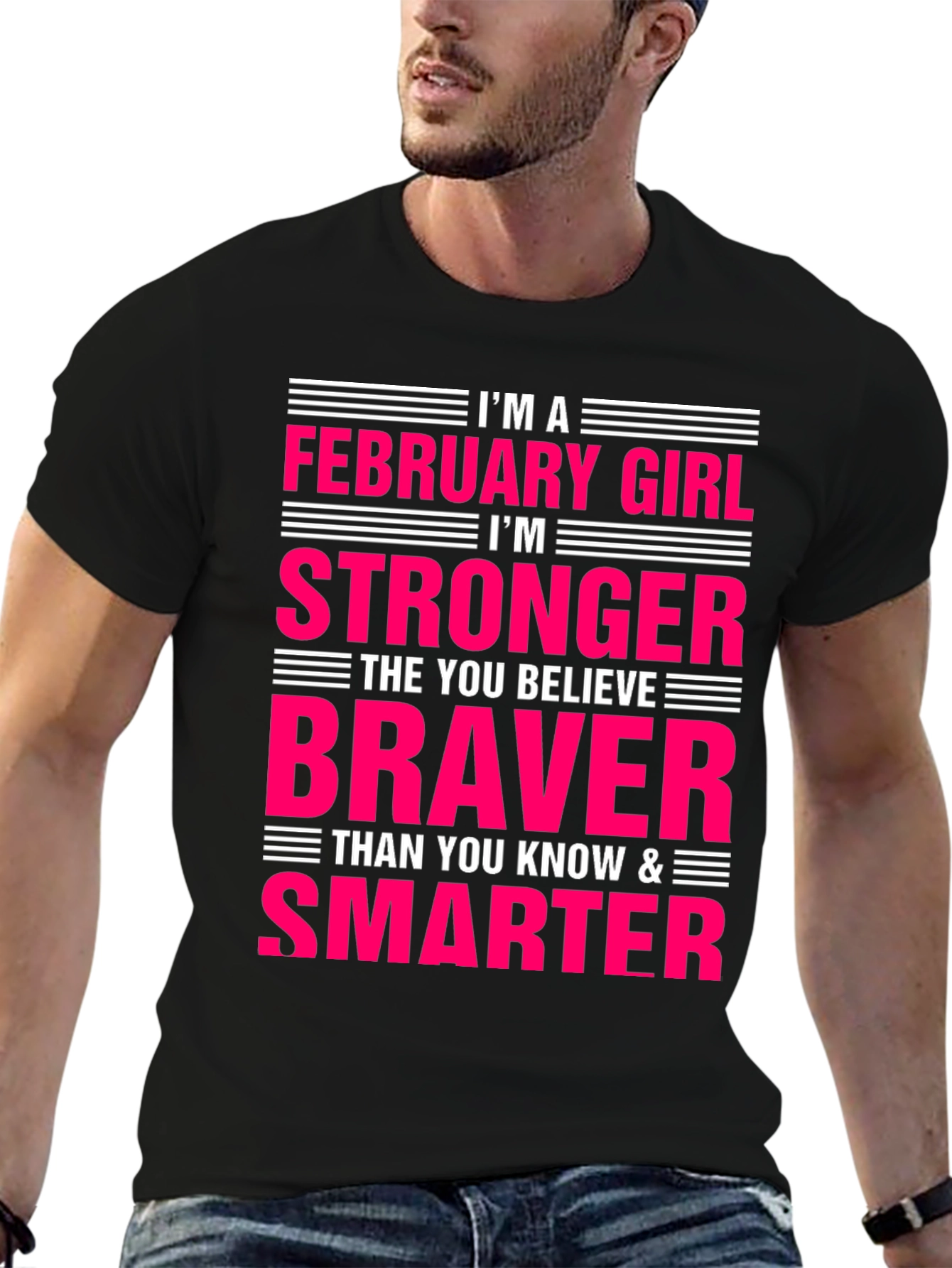 February Girl Stronger Braver Smarter T-Shirt