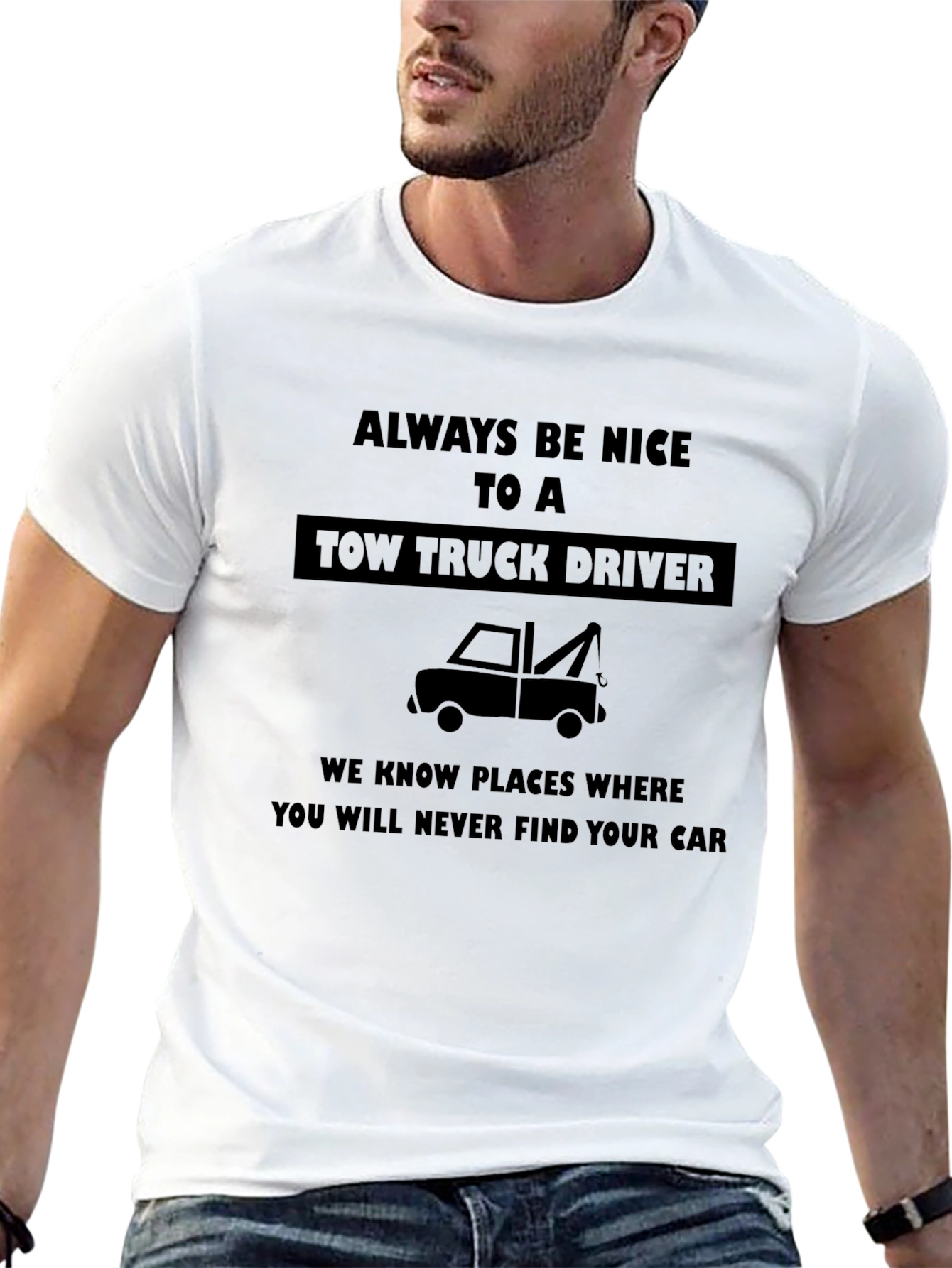 Funny Tow Truck Driver T-Shirt - Always Be Nice!