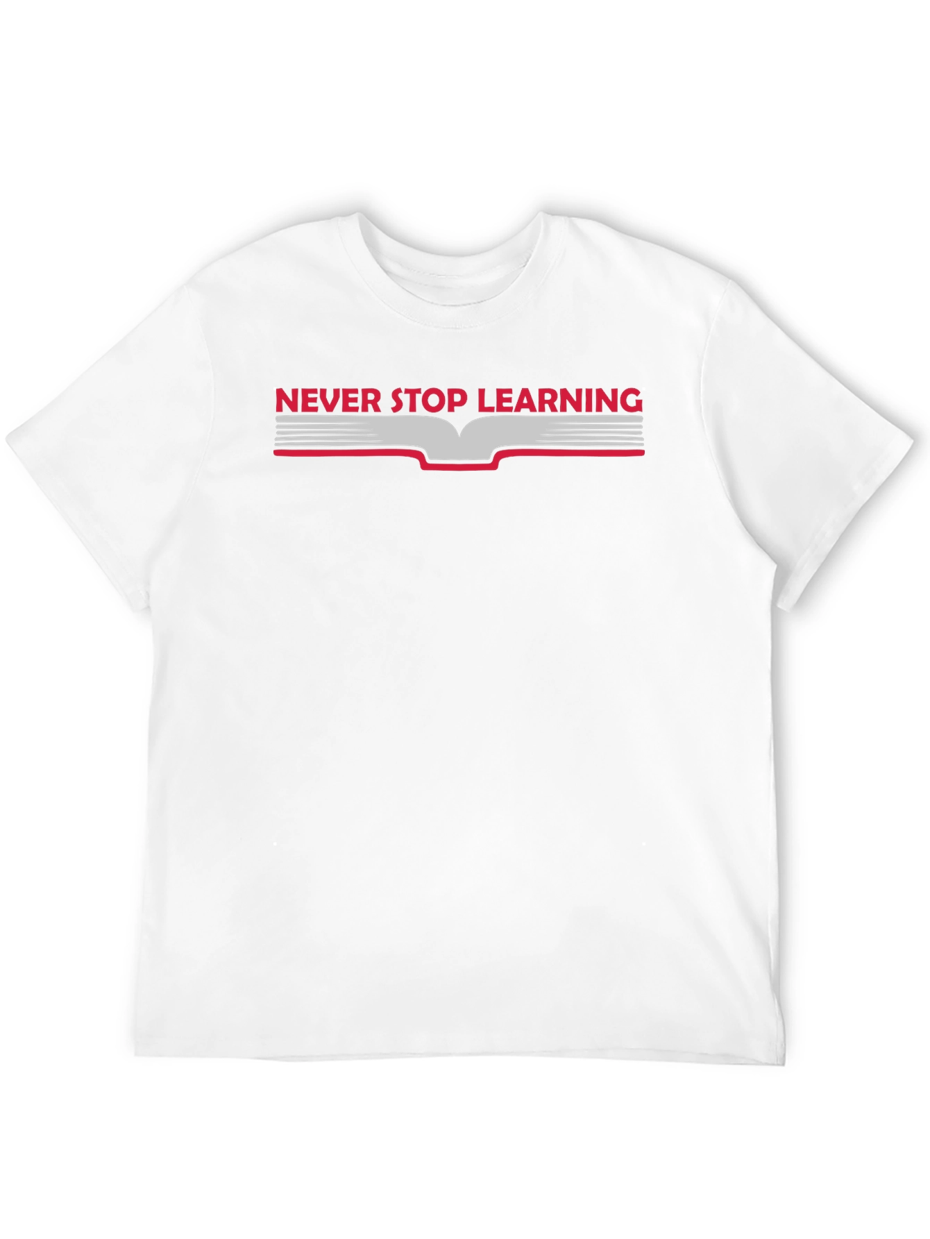 Never Stop Learning Graphic T-Shirt