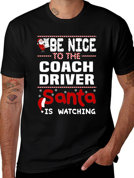Be Nice to the Coach Driver Santa Is Watching T-Shirt