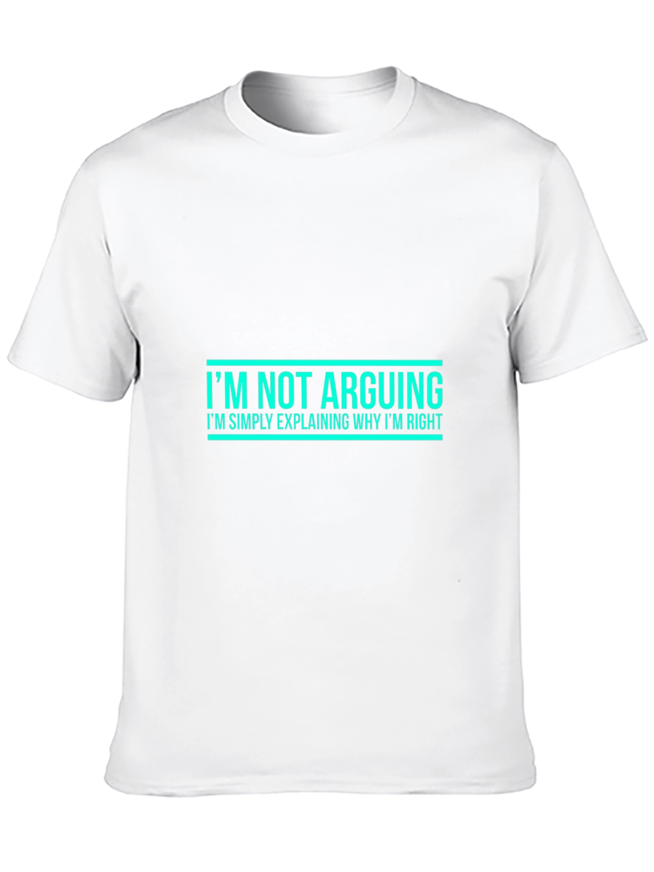 Im Not Arguing T-Shirt - Funny Sarcastic Tee
