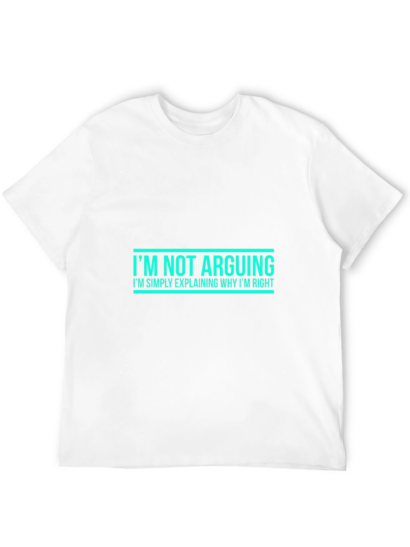 Im Not Arguing T-Shirt - Funny Sarcastic Tee