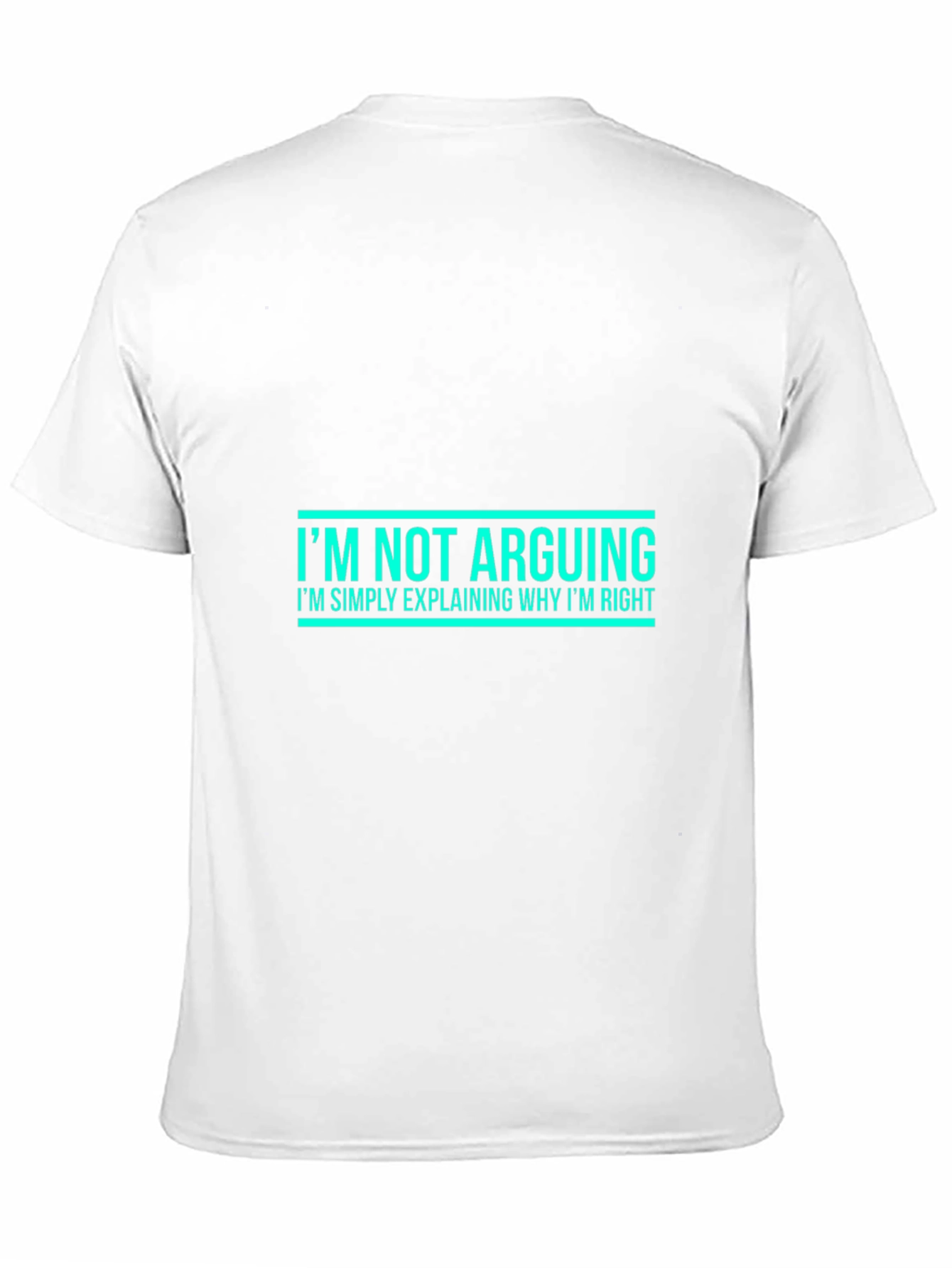 Im Not Arguing T-Shirt - Funny Sarcastic Tee