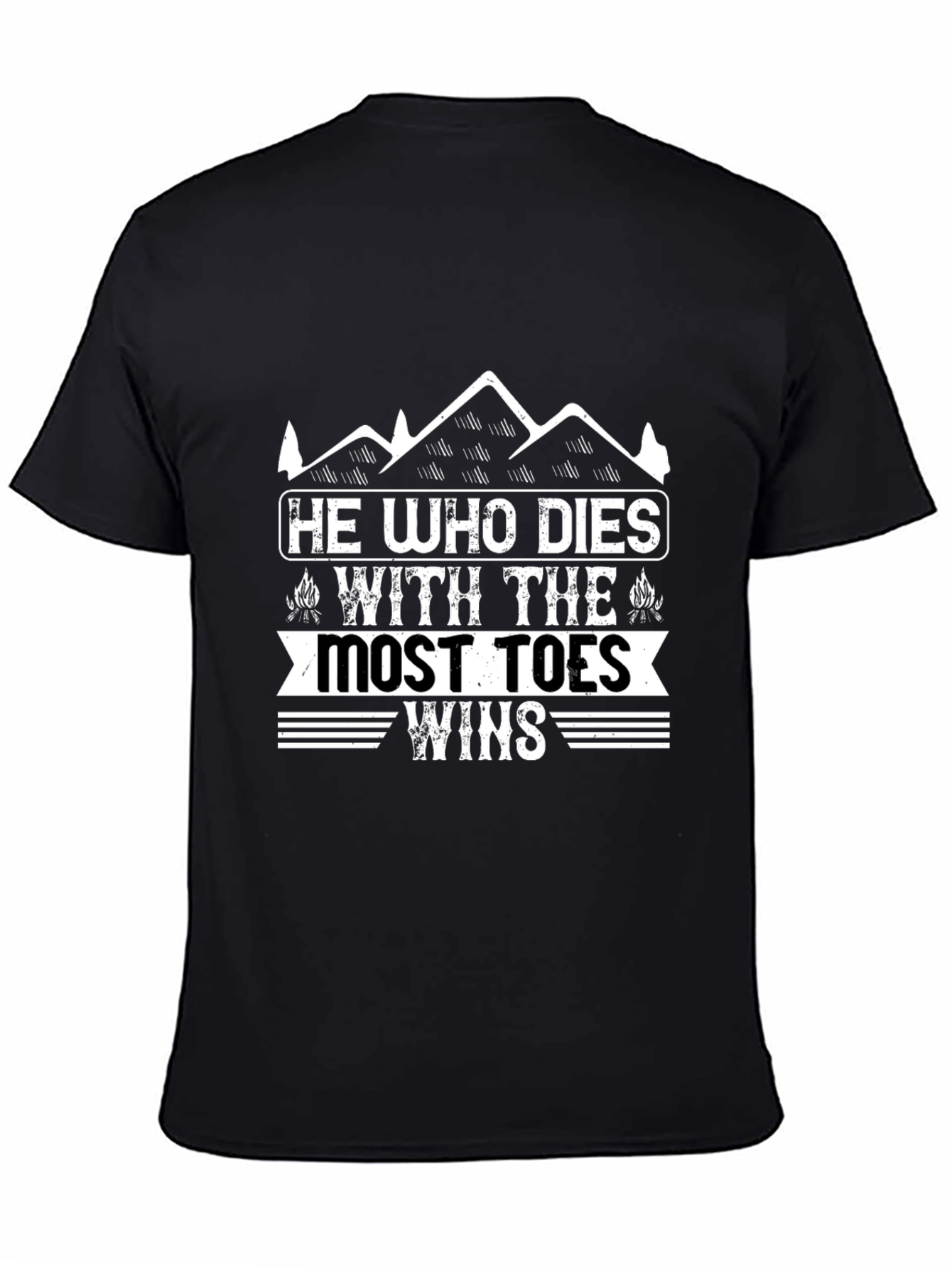 He Who Dies With The Most Toes Wins T-Shirt