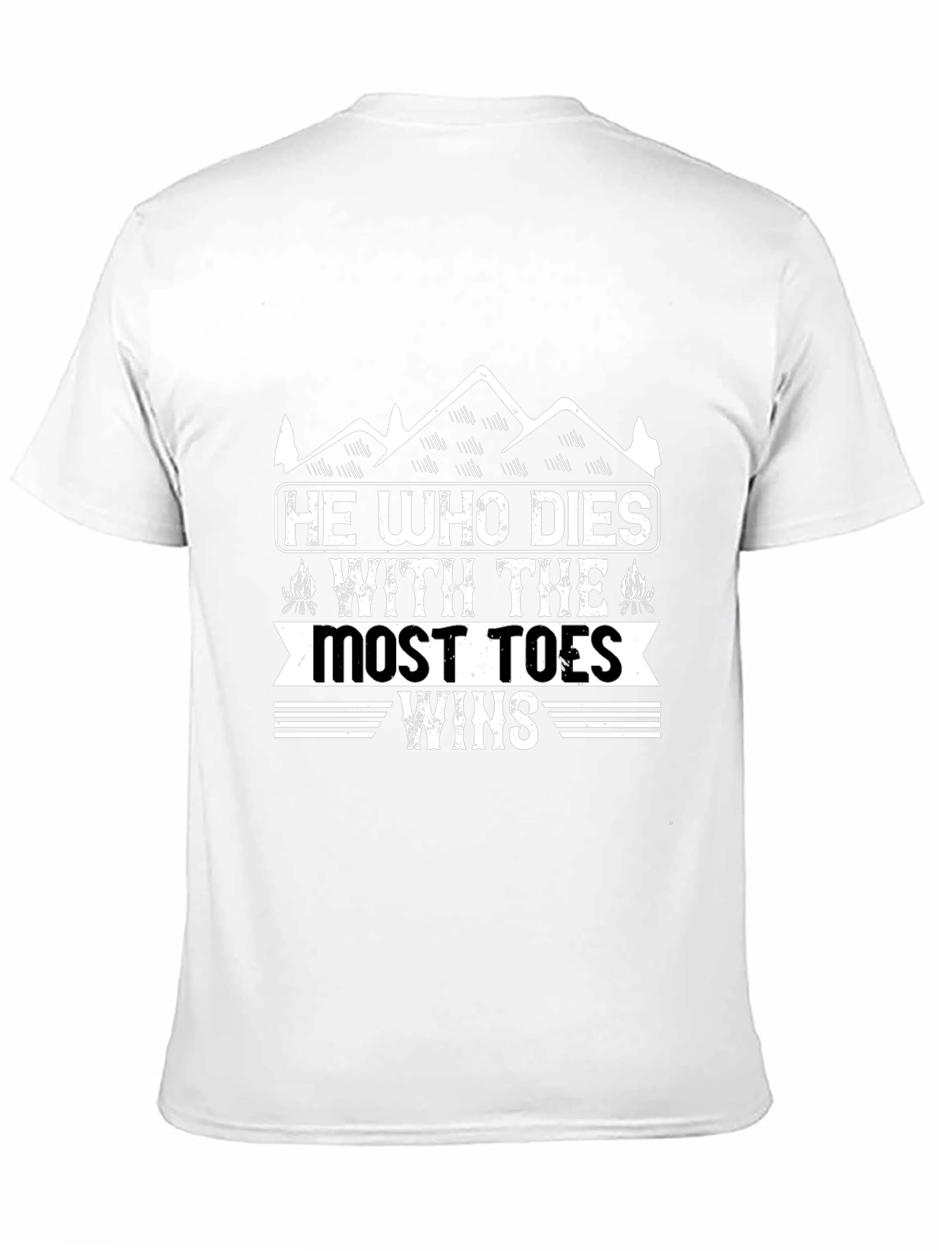 He Who Dies With The Most Toes Wins T-Shirt