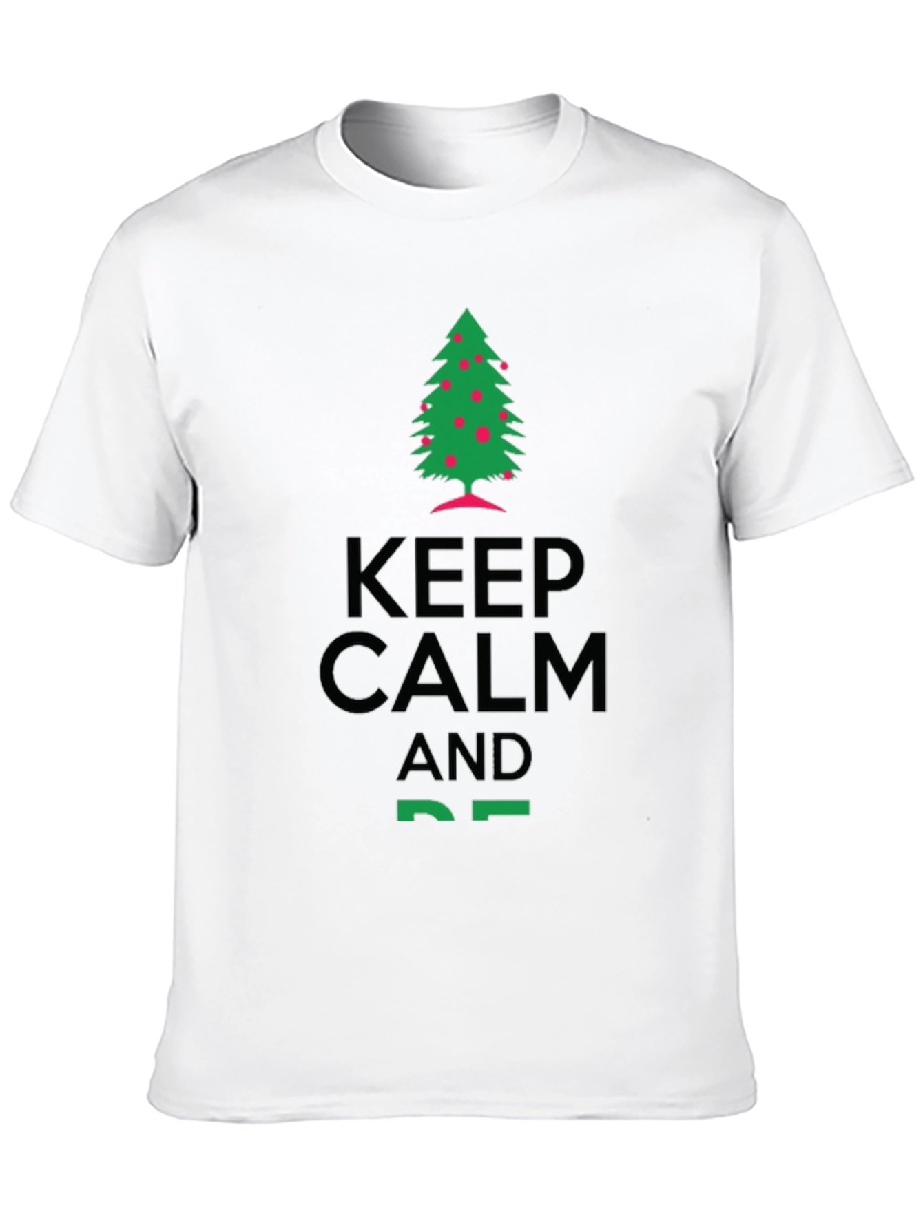 Keep Calm & Tree On T-Shirt - Holiday Cheer