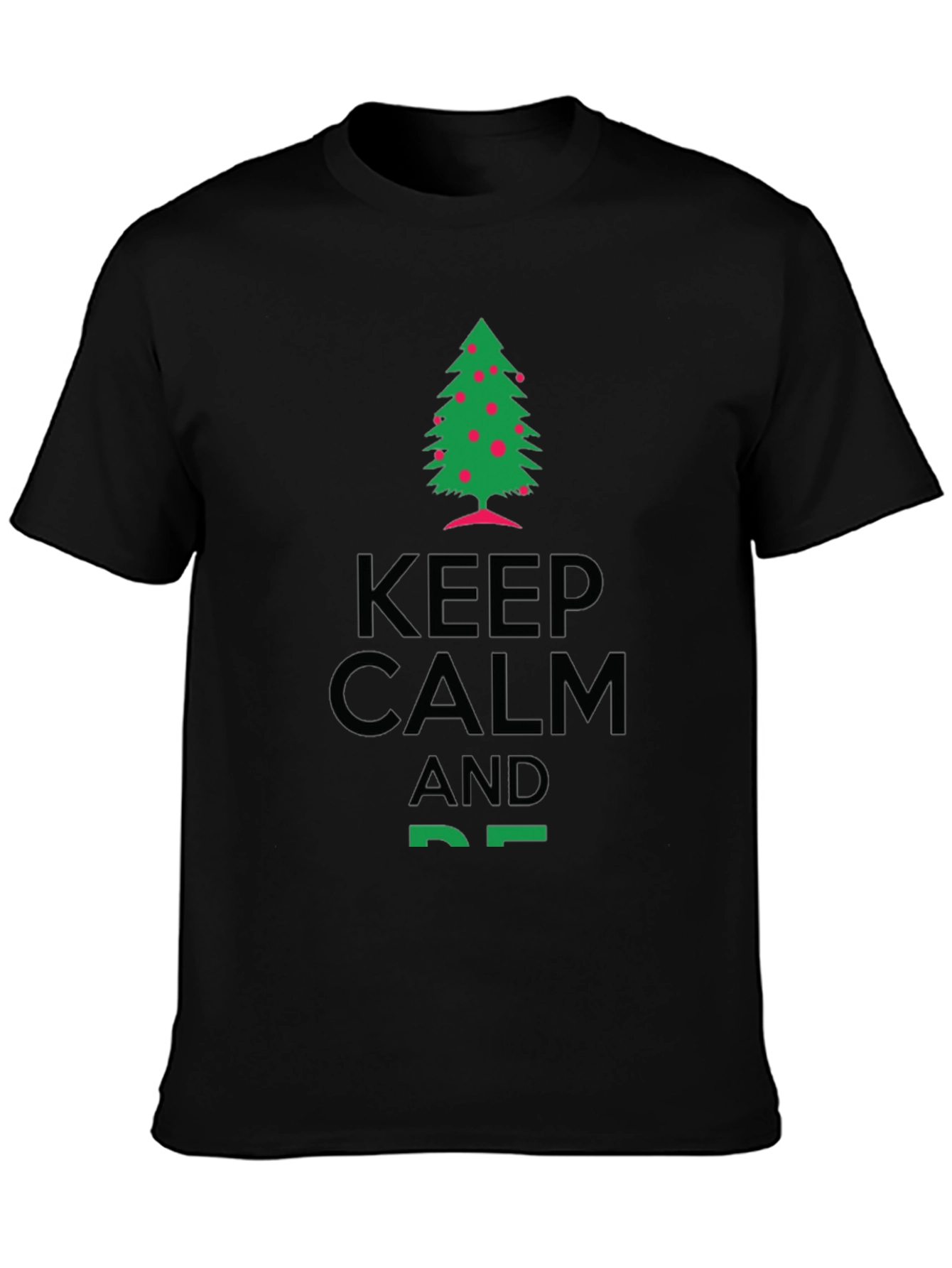 Keep Calm & Tree On T-Shirt - Holiday Cheer