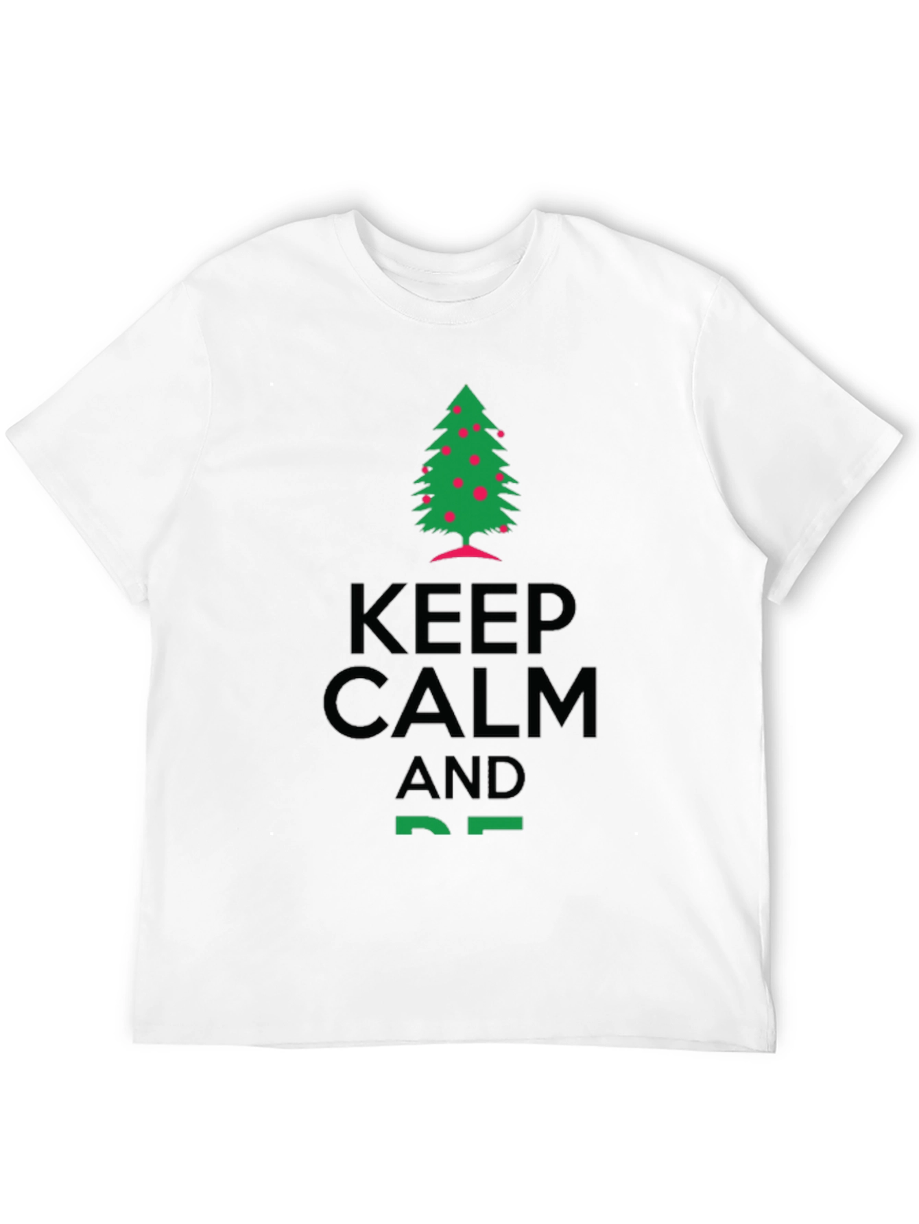 Keep Calm & Tree On T-Shirt - Holiday Cheer