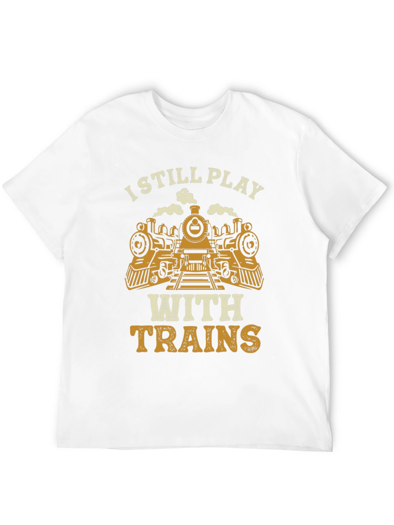 I Still Play With Trains Graphic Tee