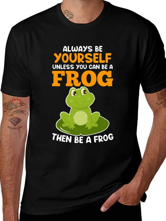 Always Be Yourself Frog T-Shirt