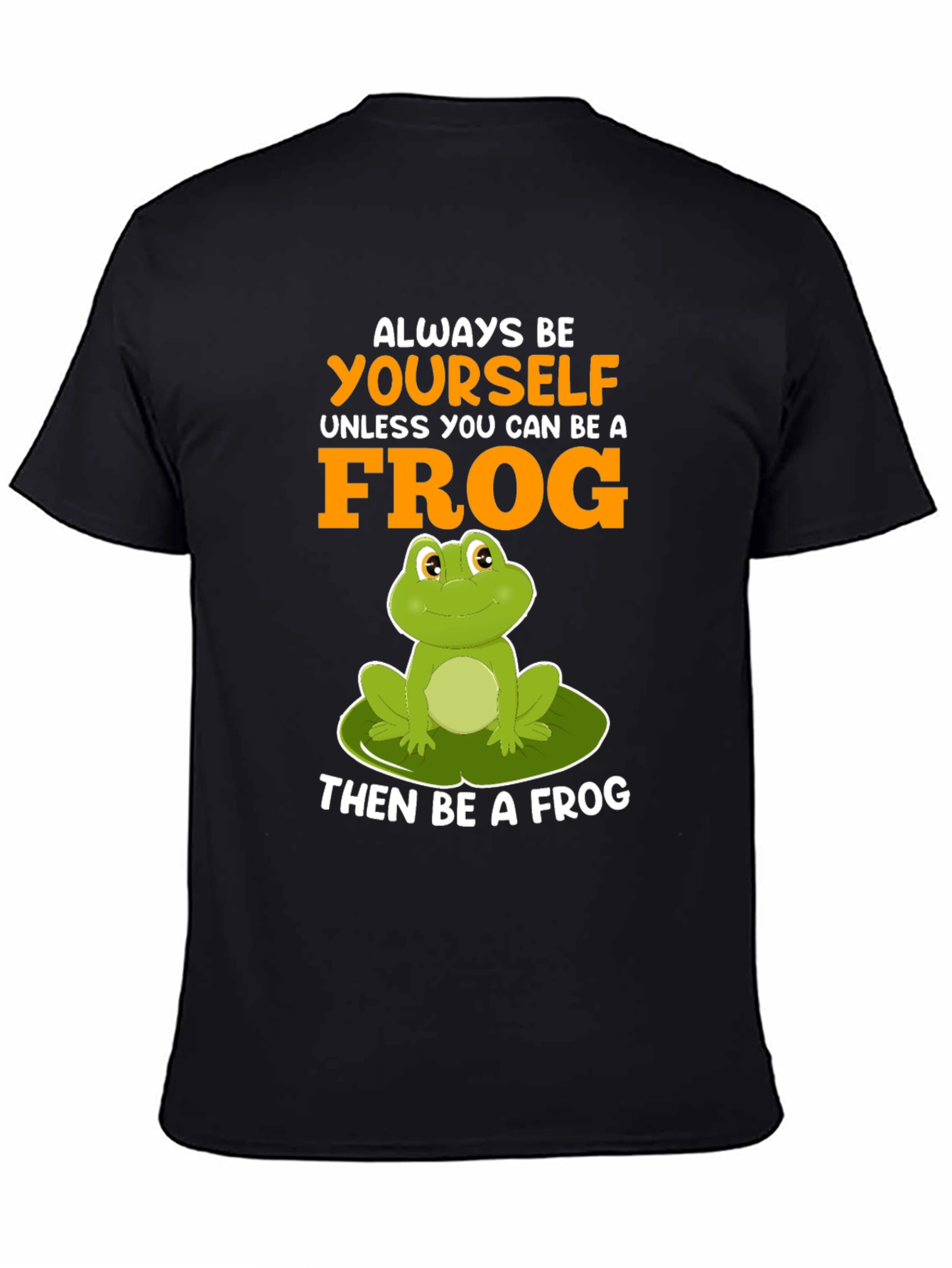 Always Be Yourself Frog T-Shirt