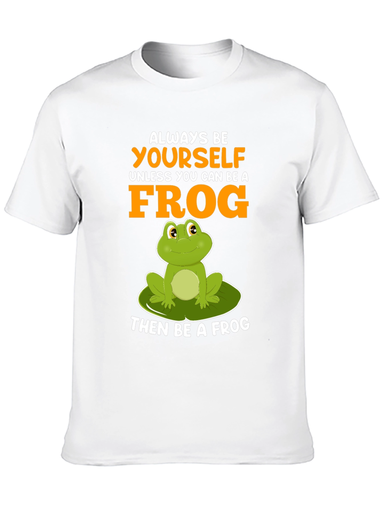 Always Be Yourself Frog T-Shirt