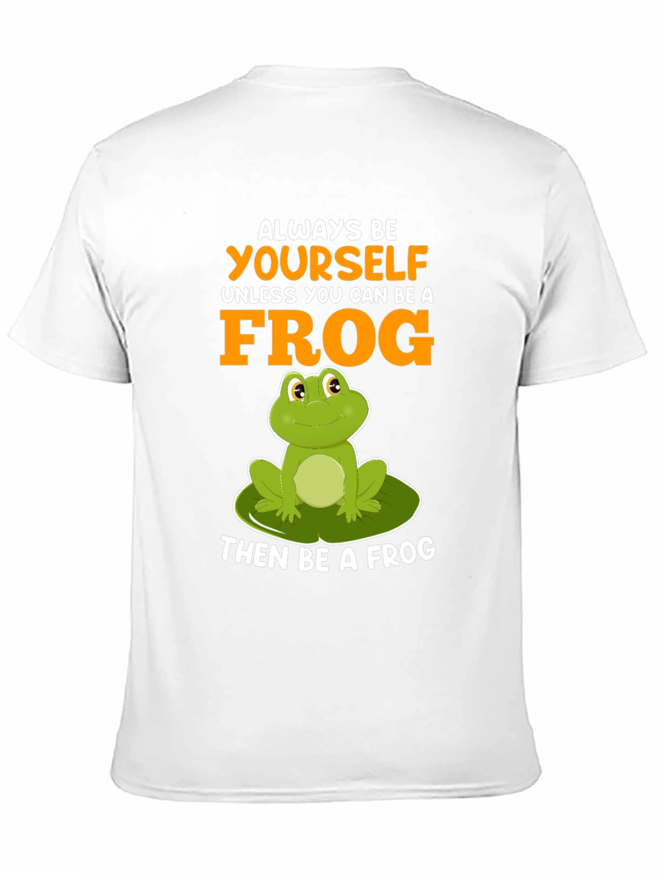 Always Be Yourself Frog T-Shirt