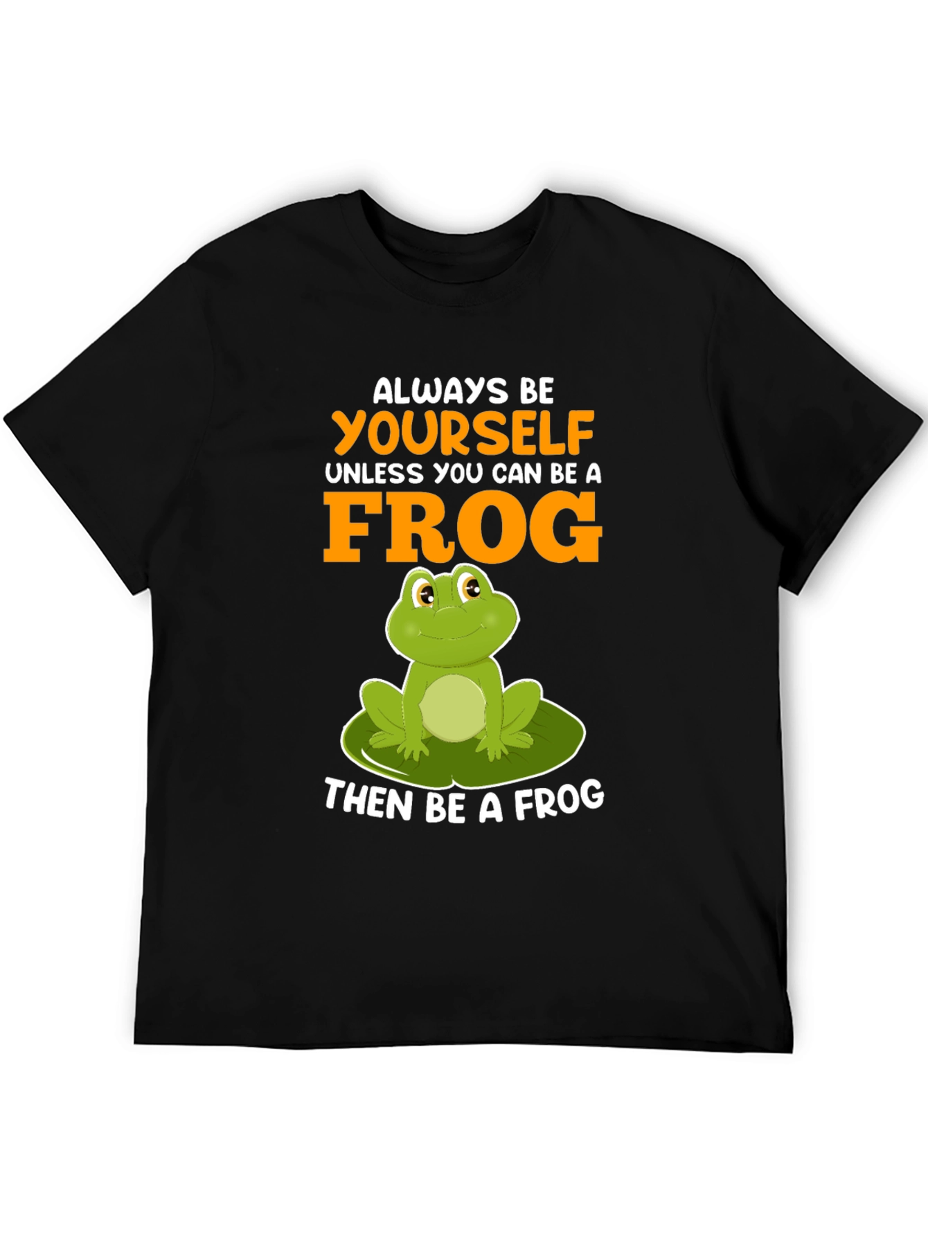Always Be Yourself Frog T-Shirt