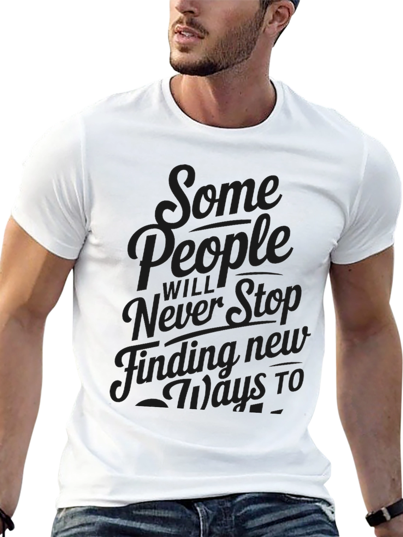 Mens Graphic Tee - Some People Never Stop