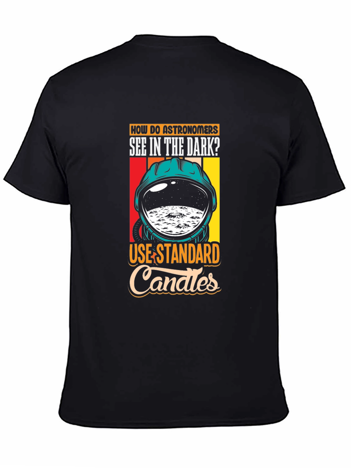 Astronomer Joke T-Shirt - See in the Dark!