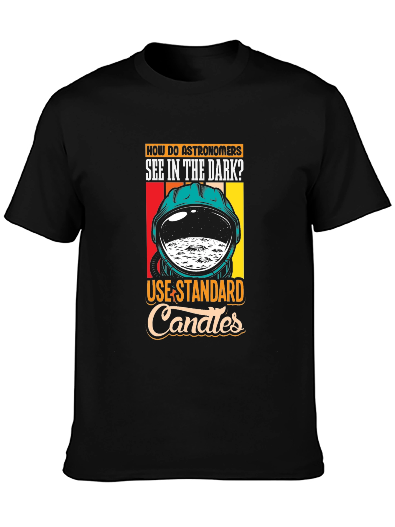 Astronomer Joke T-Shirt - See in the Dark!