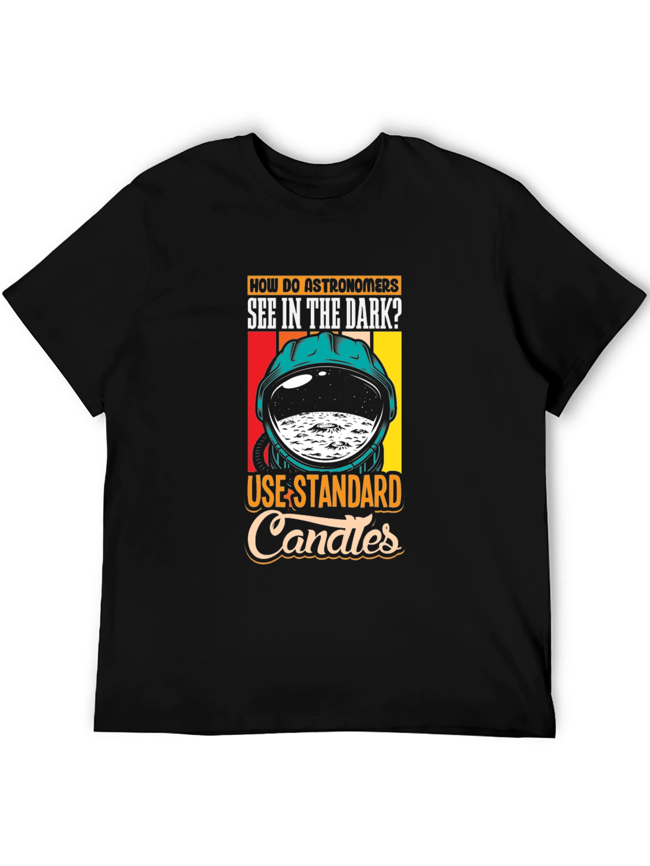 Astronomer Joke T-Shirt - See in the Dark!