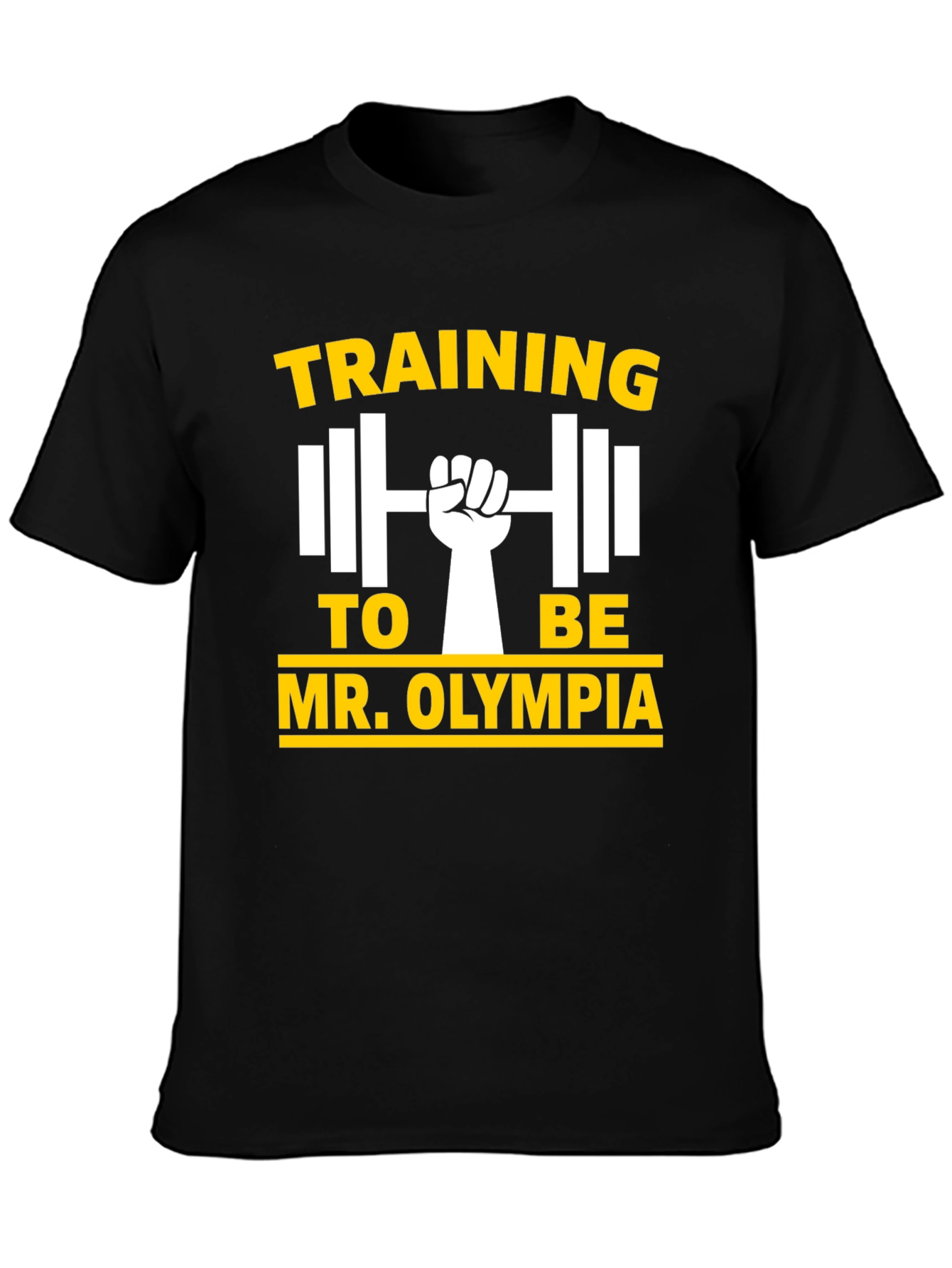 Training to be Mr. Olympia Black T-Shirt