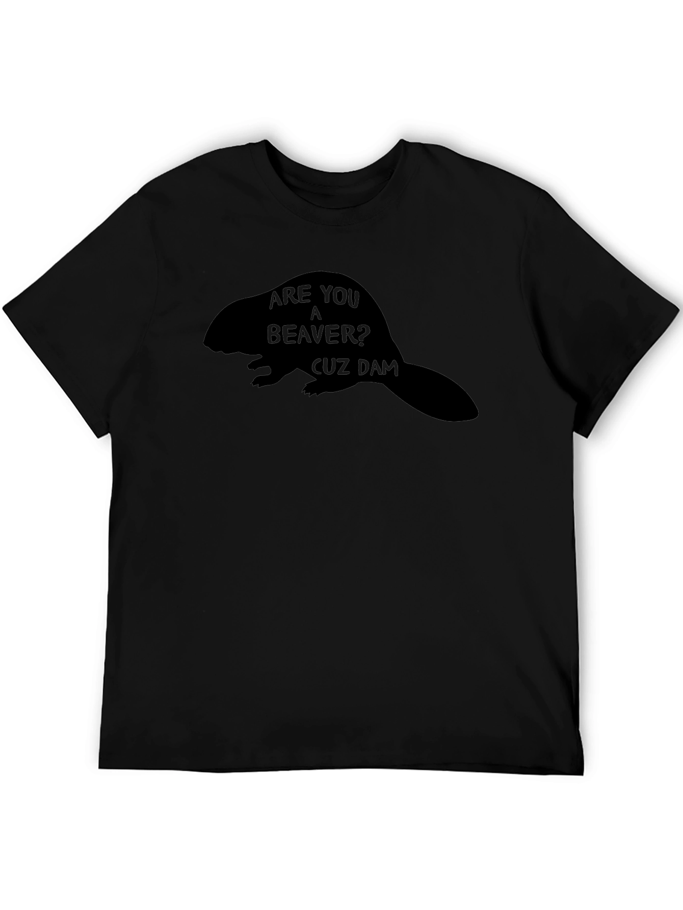 Are You A Beaver? Funny Graphic T-Shirt