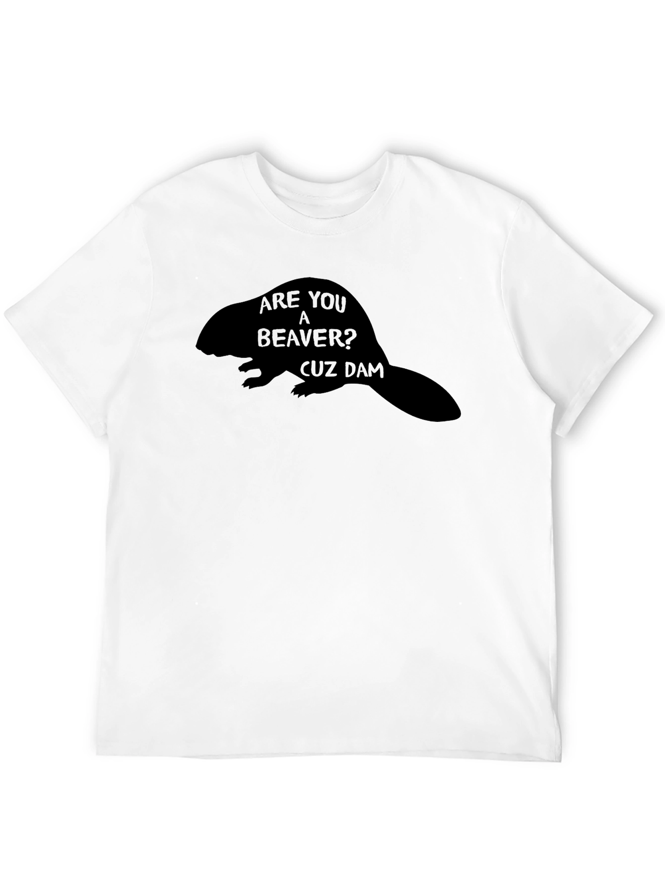 Are You A Beaver? Funny Graphic T-Shirt