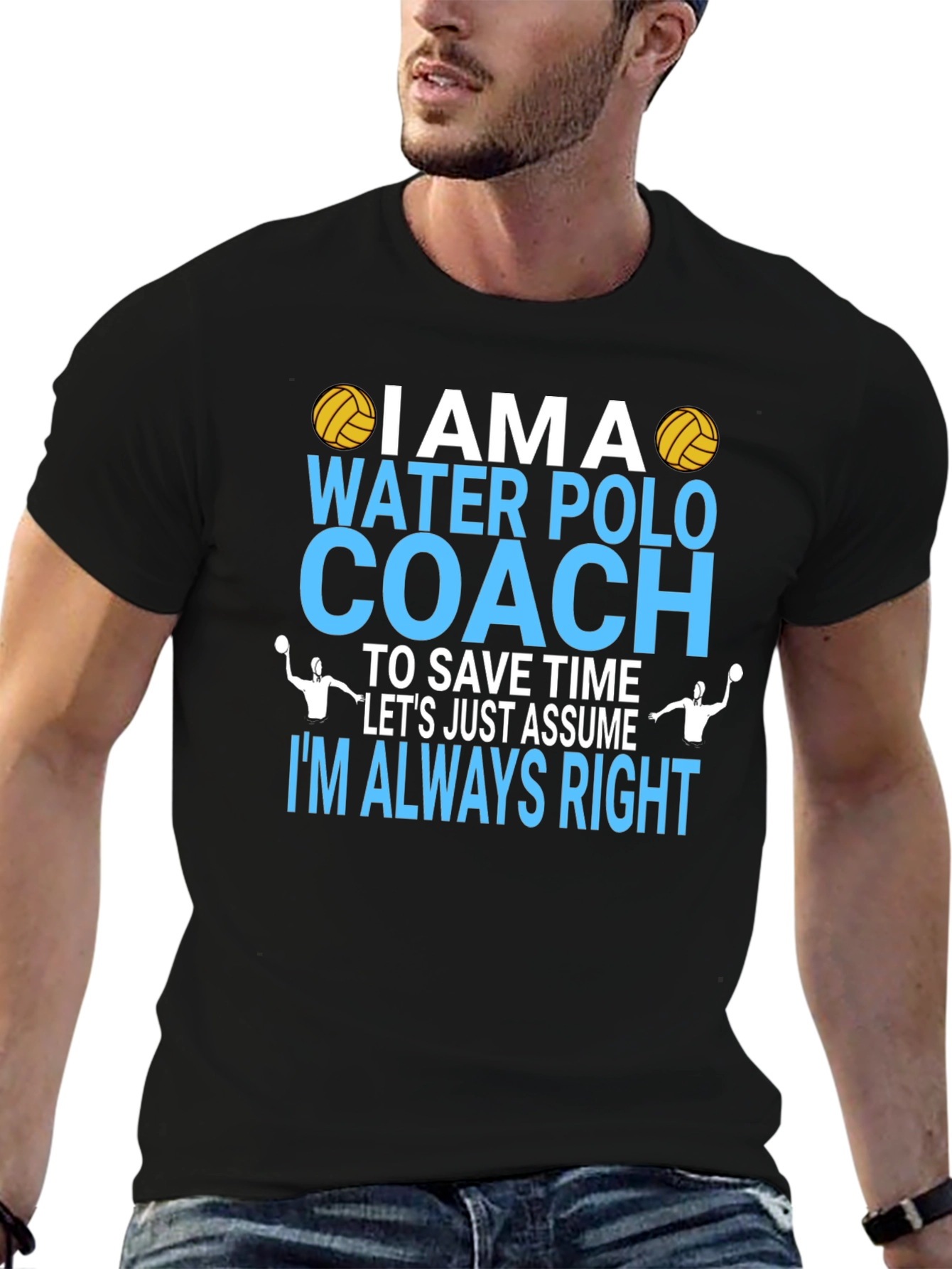 Water Polo Coach T-Shirt - Im Always Right Tee