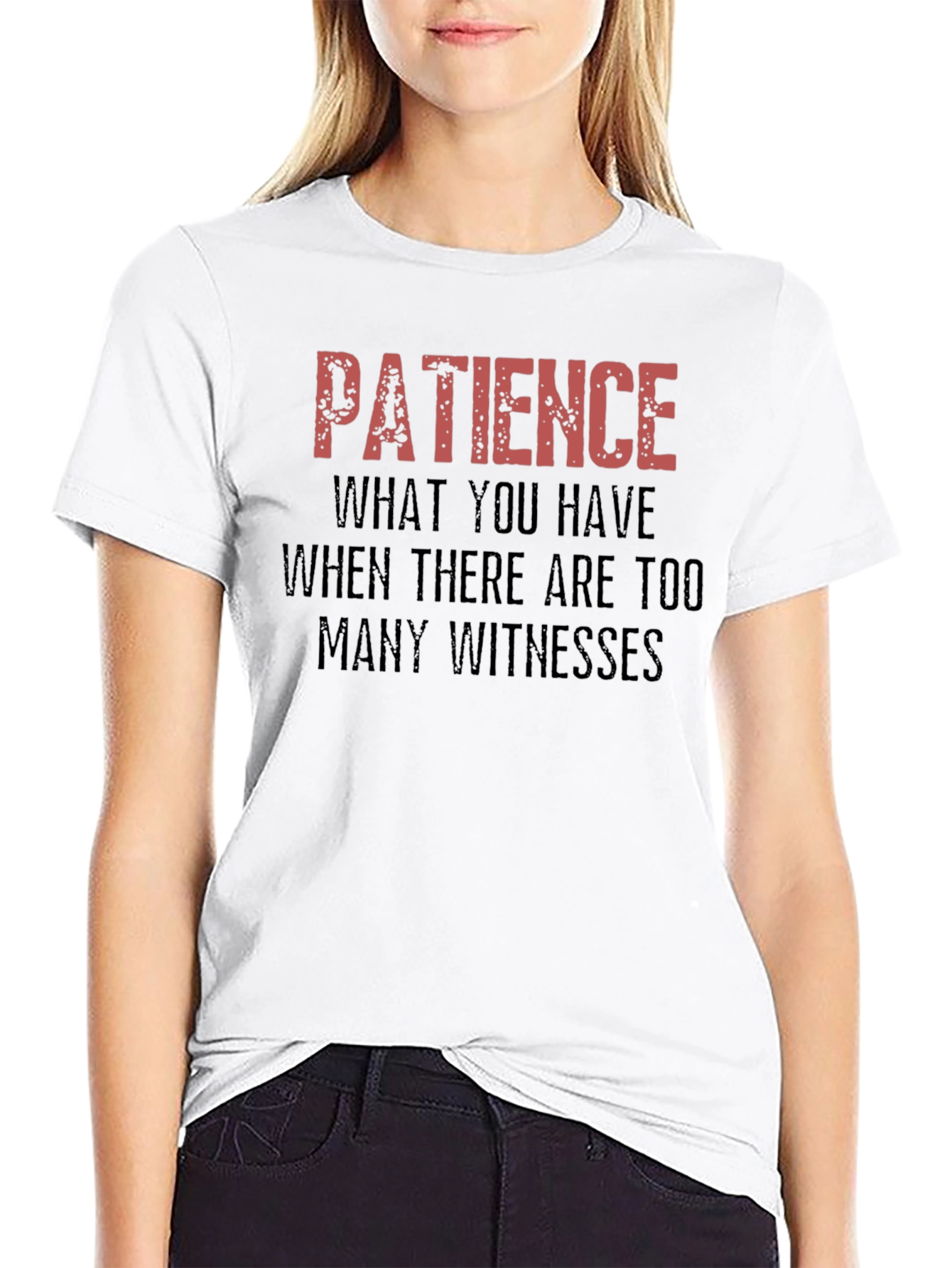 Patience Funny Sarcastic Graphic Novelty T-Shirt