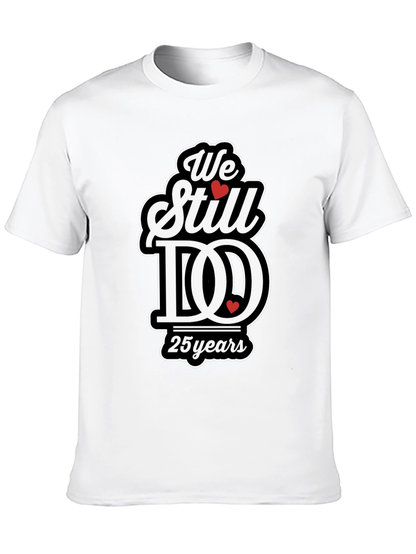 We Still Do 25 Years Anniversary T-Shirt