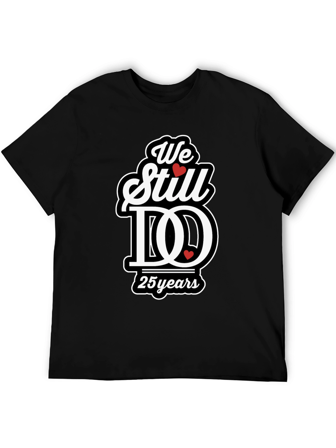 We Still Do 25 Years Anniversary T-Shirt