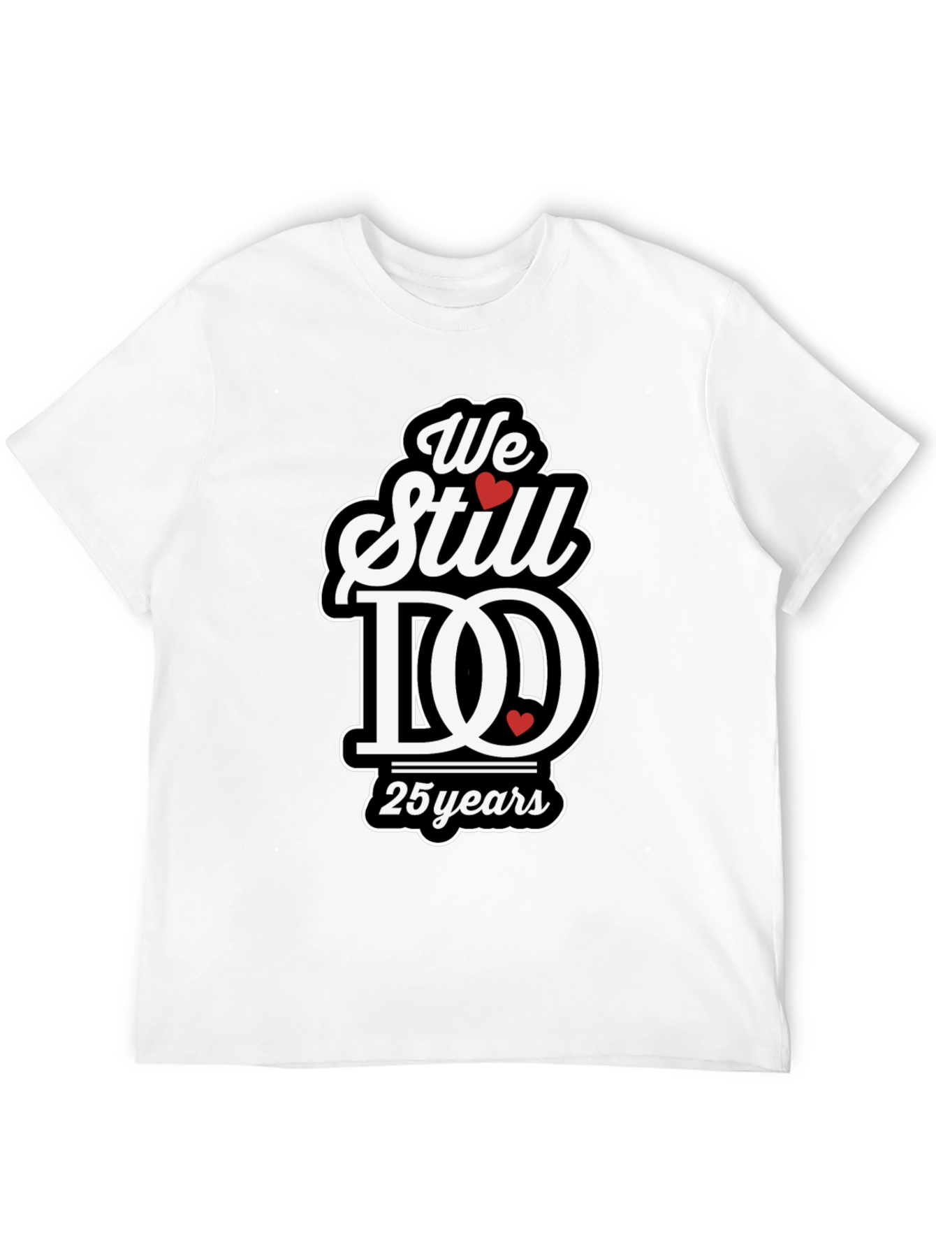 We Still Do 25 Years Anniversary T-Shirt