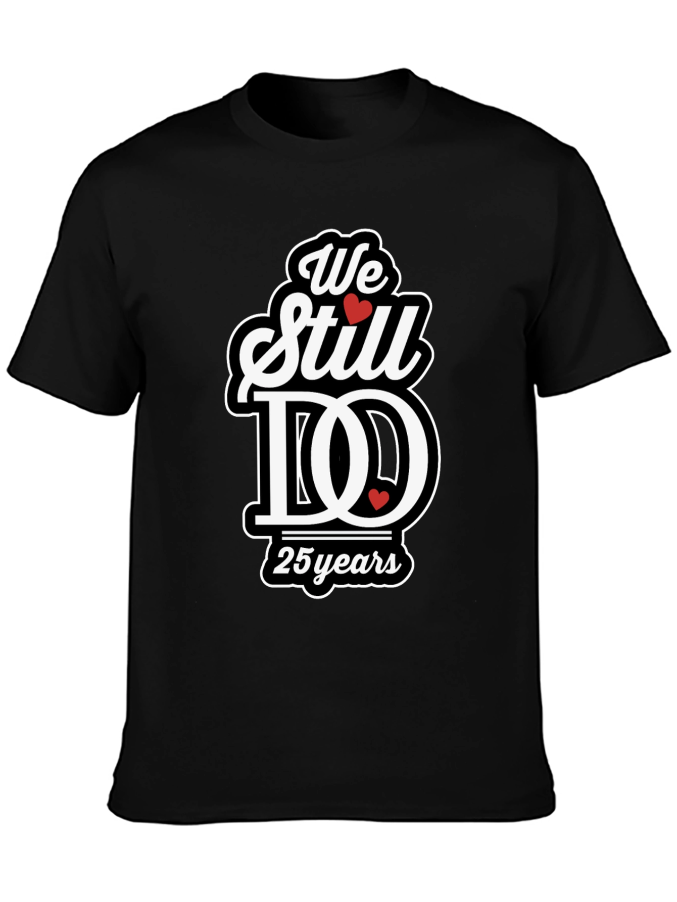 We Still Do 25 Years Anniversary T-Shirt