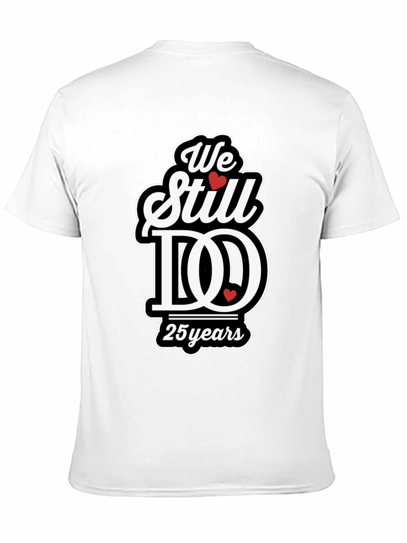 We Still Do 25 Years Anniversary T-Shirt