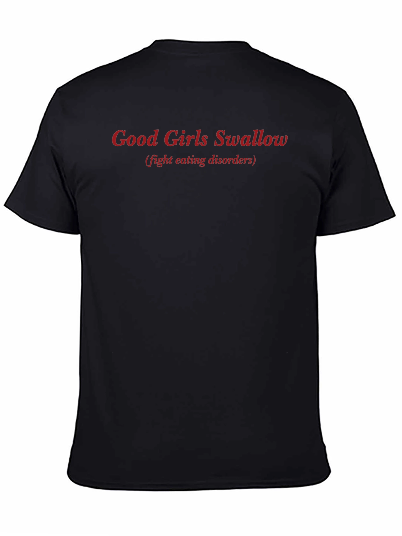Good Girls Swallow T-Shirt - Fight Eating Disorders