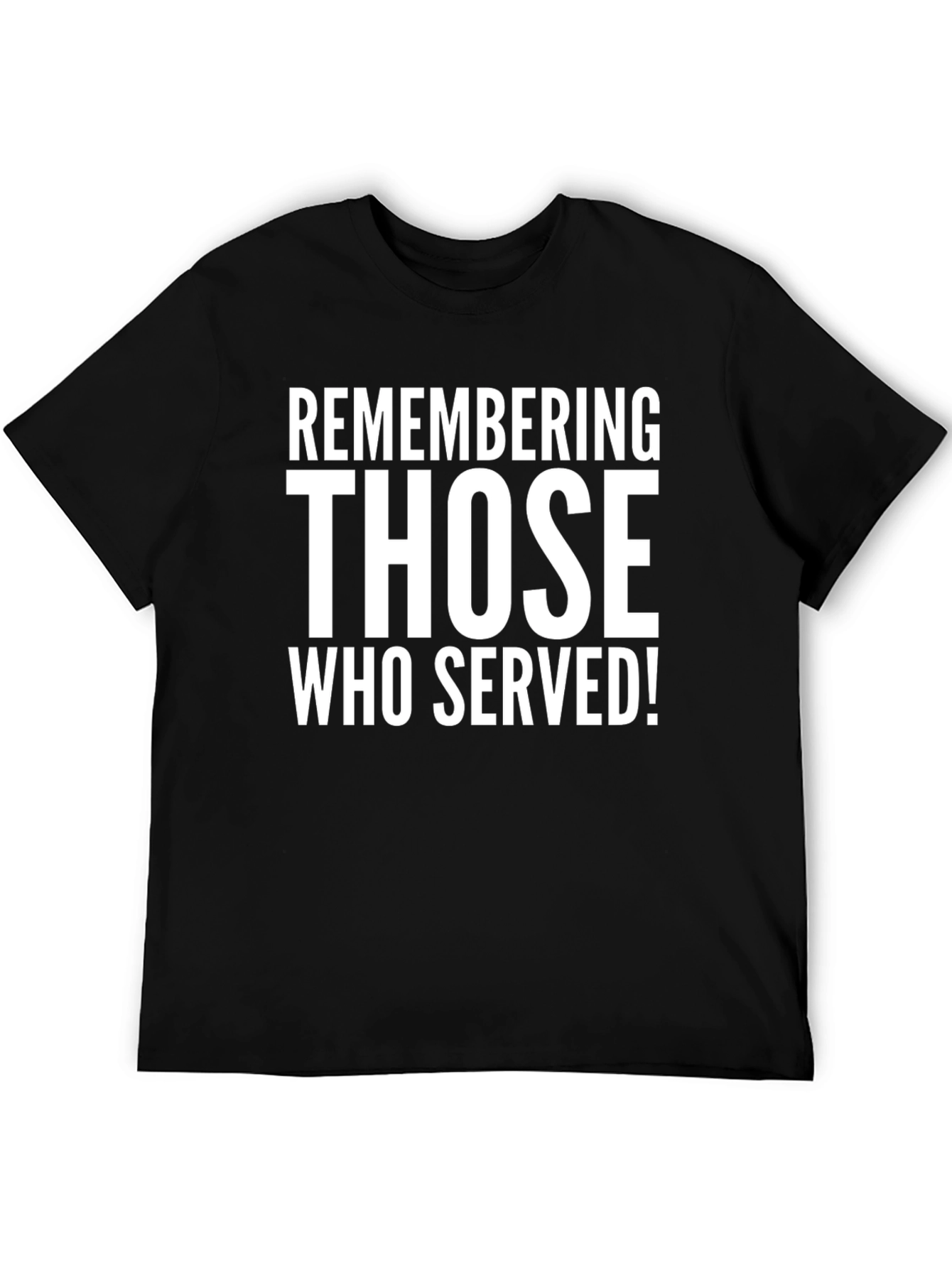 Remembering Those Who Served T-Shirt