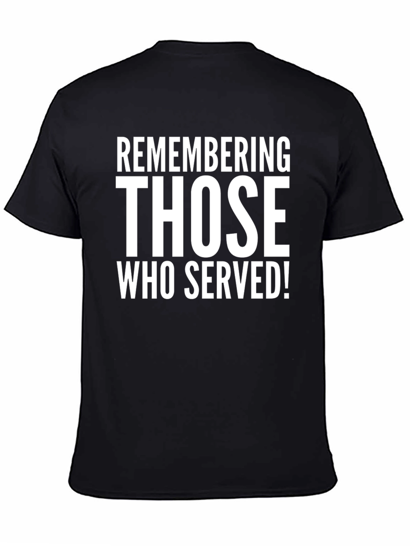 Remembering Those Who Served T-Shirt