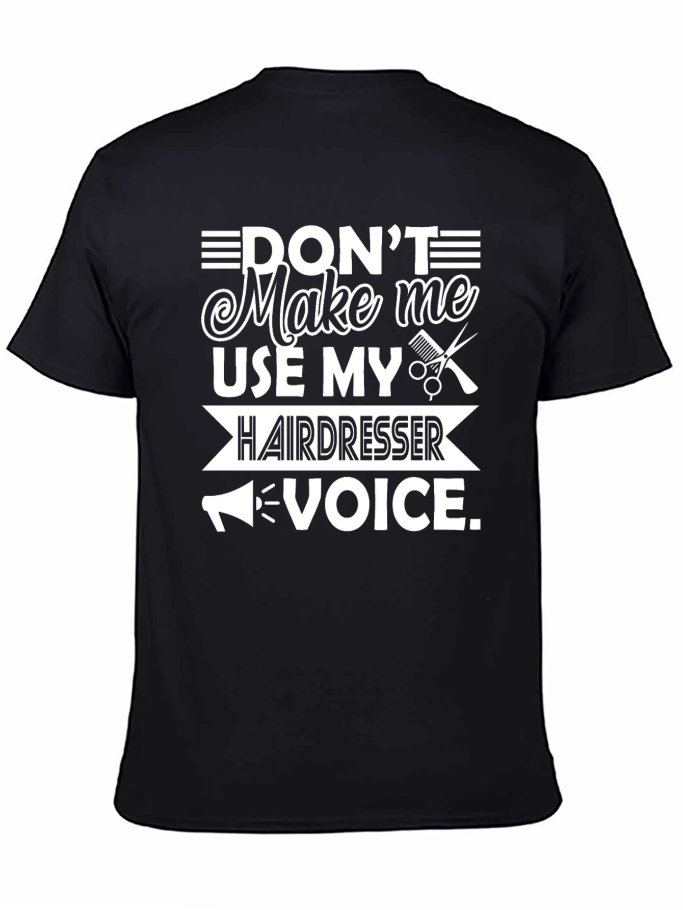 Hairdresser Voice Graphic T-Shirt - Funny Salon Apparel