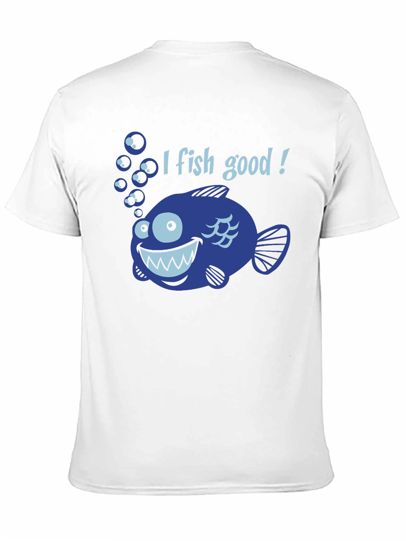 I Fish Good T-Shirt - Funny Angler Tee