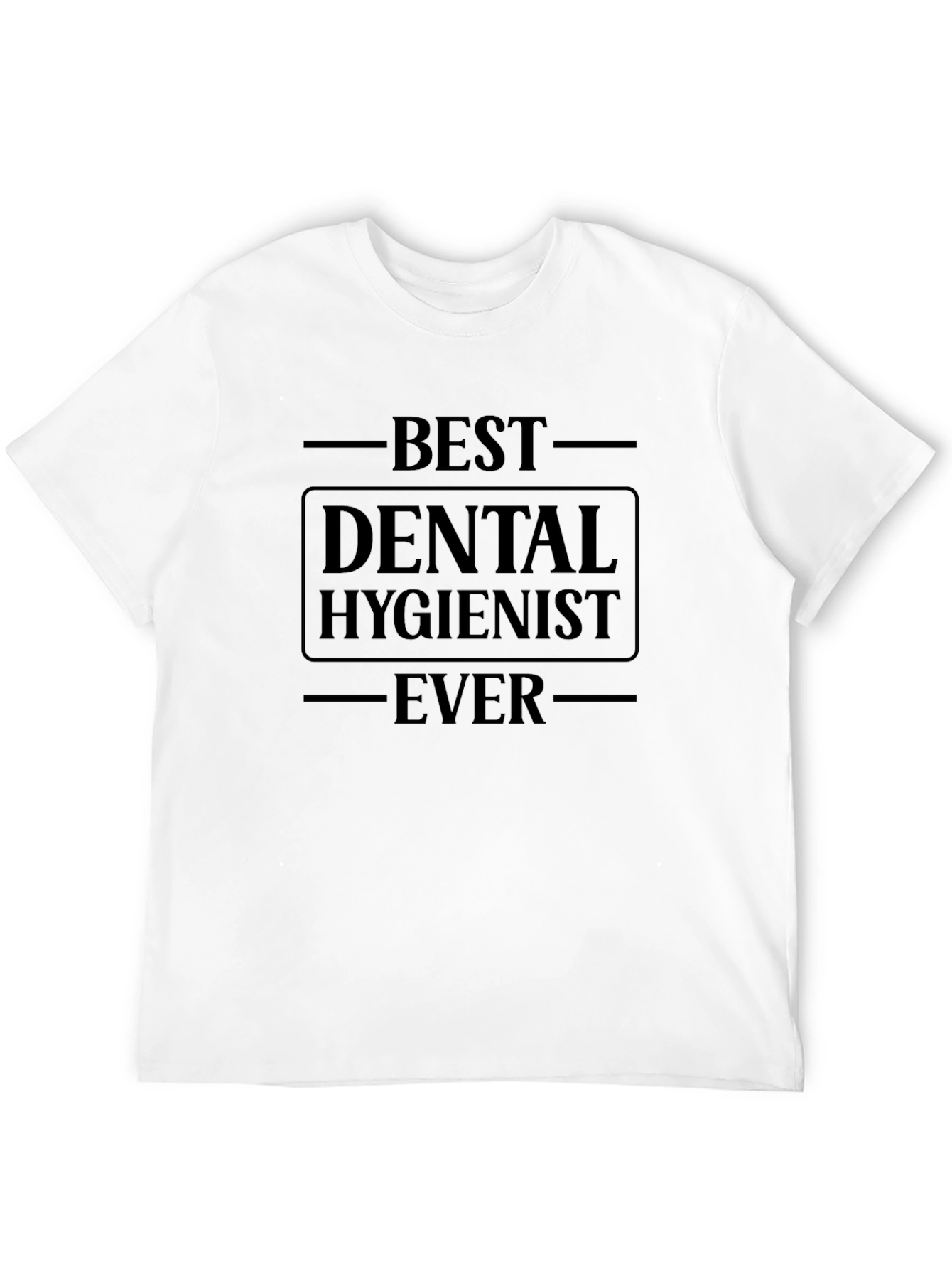 Best Dental Hygienist Ever T-Shirt