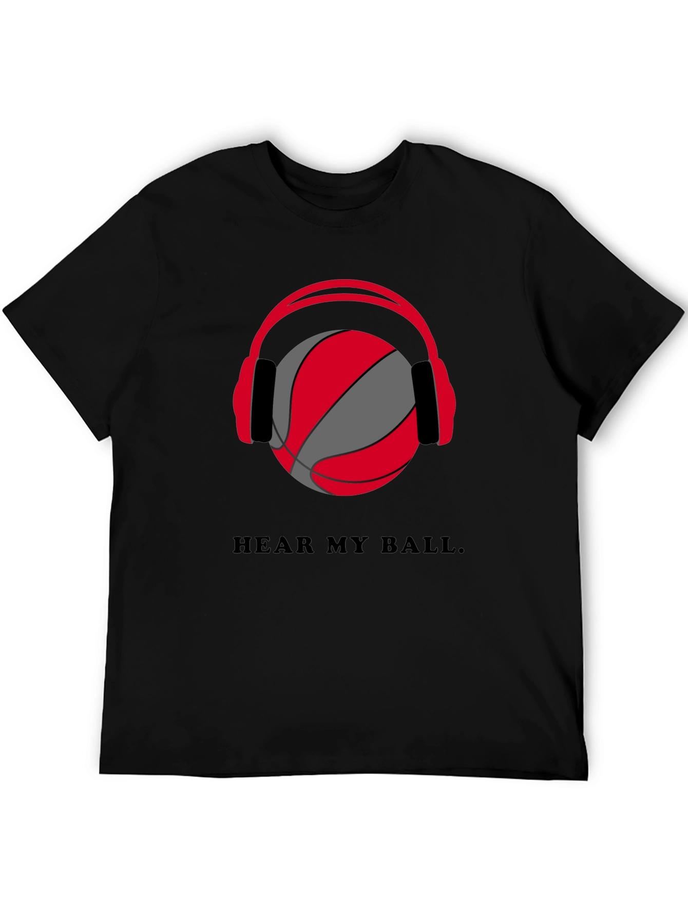 Hear My Ball T-Shirt - Basketball Headphones Graphic Tee