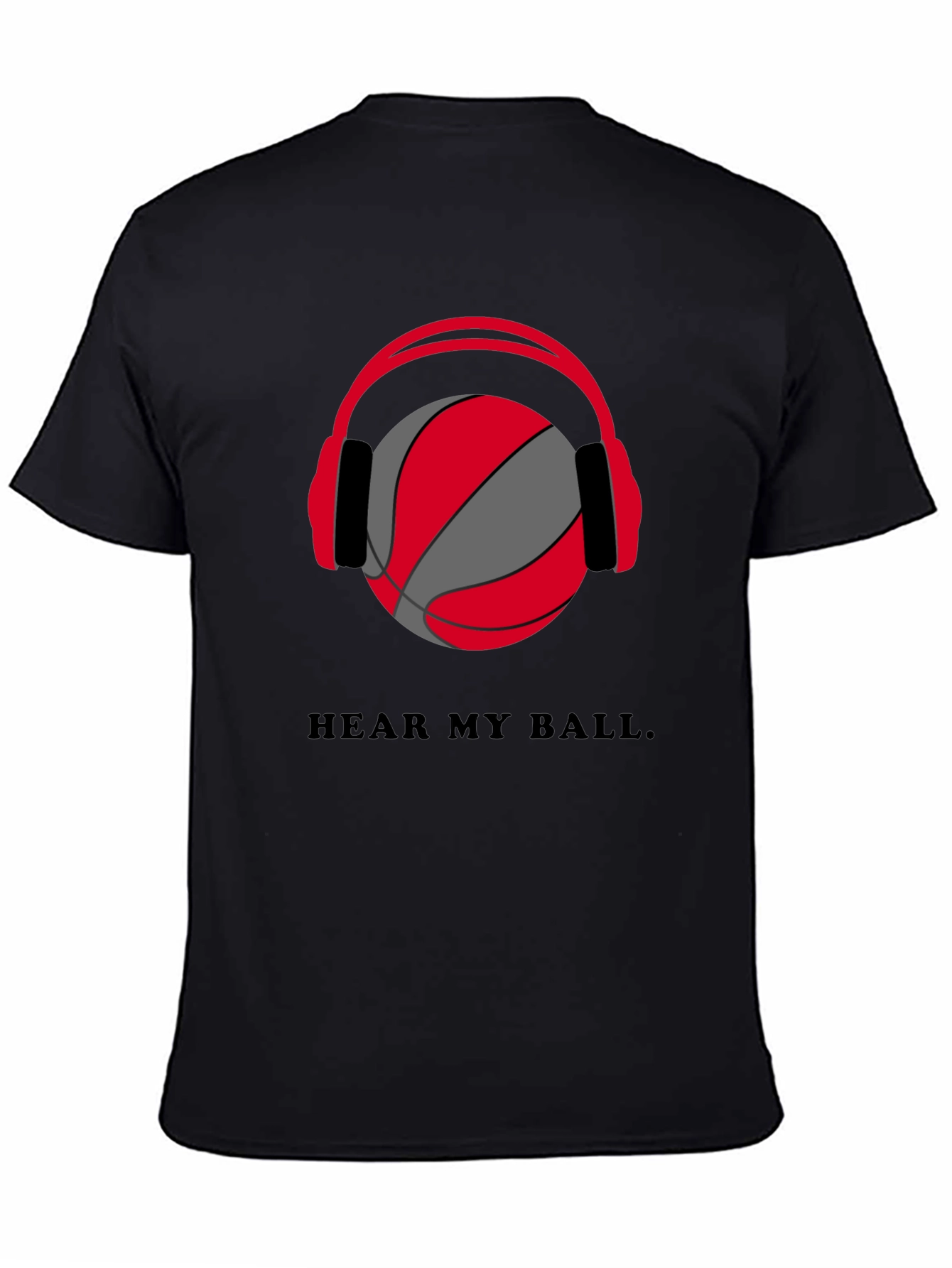 Hear My Ball T-Shirt - Basketball Headphones Graphic Tee