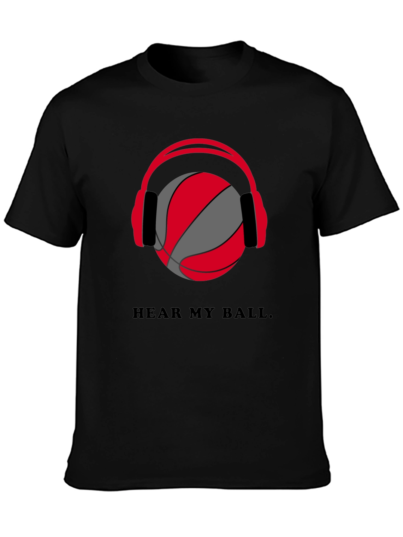 Hear My Ball T-Shirt - Basketball Headphones Graphic Tee
