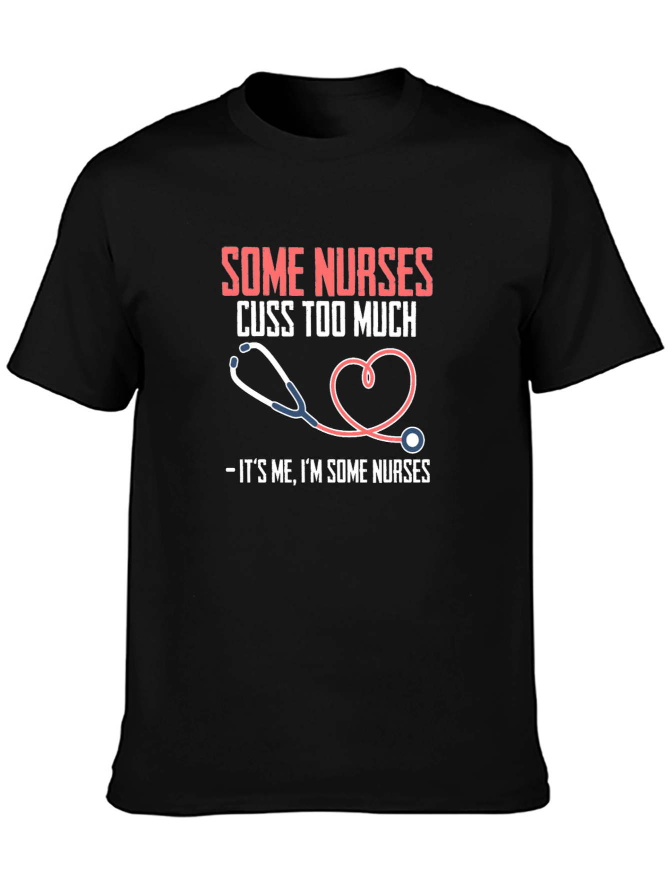 Some Nurses T-Shirt Funny Graphic Tee