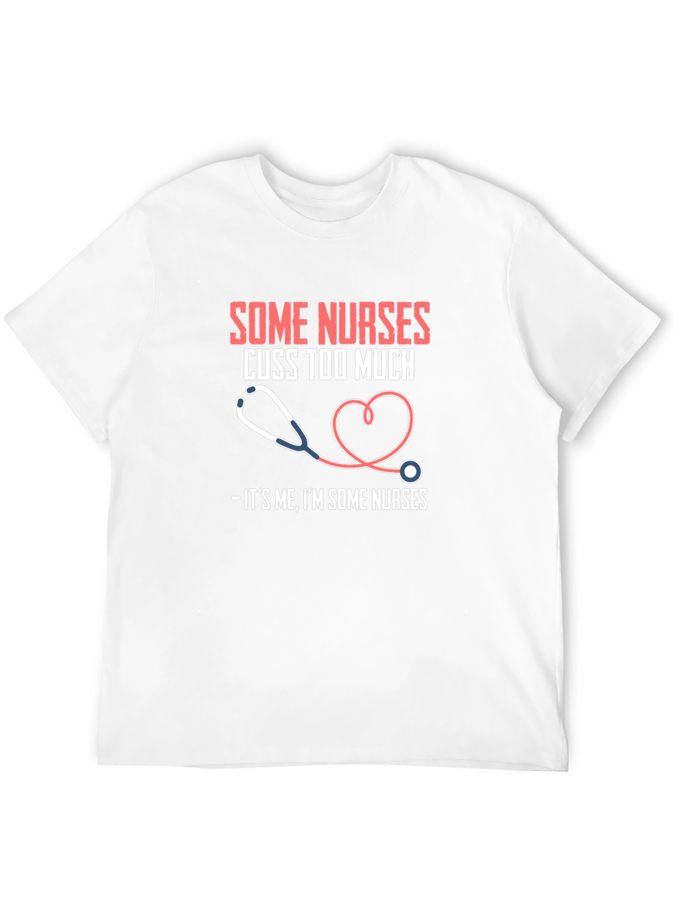 Some Nurses T-Shirt Funny Graphic Tee