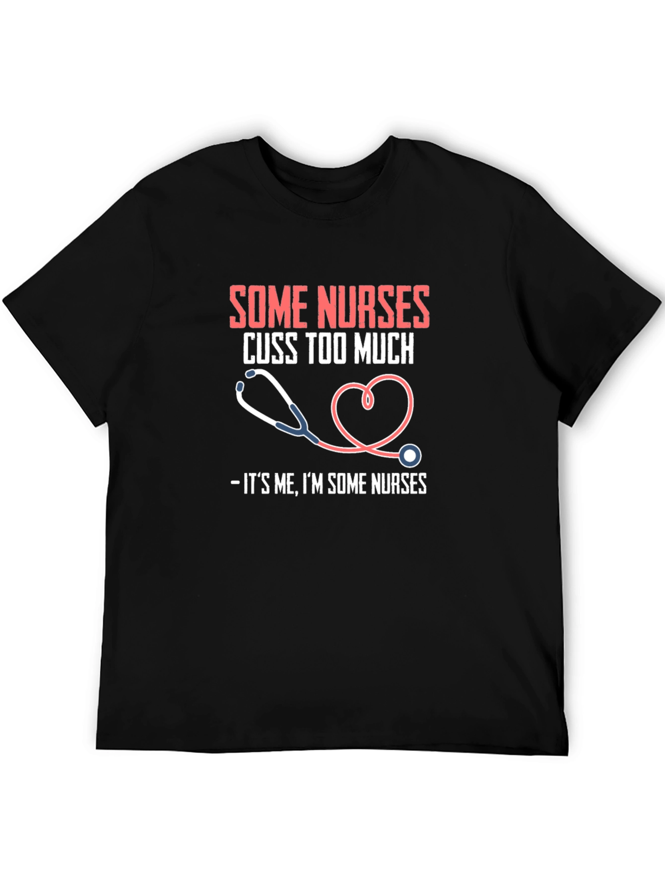 Some Nurses T-Shirt Funny Graphic Tee