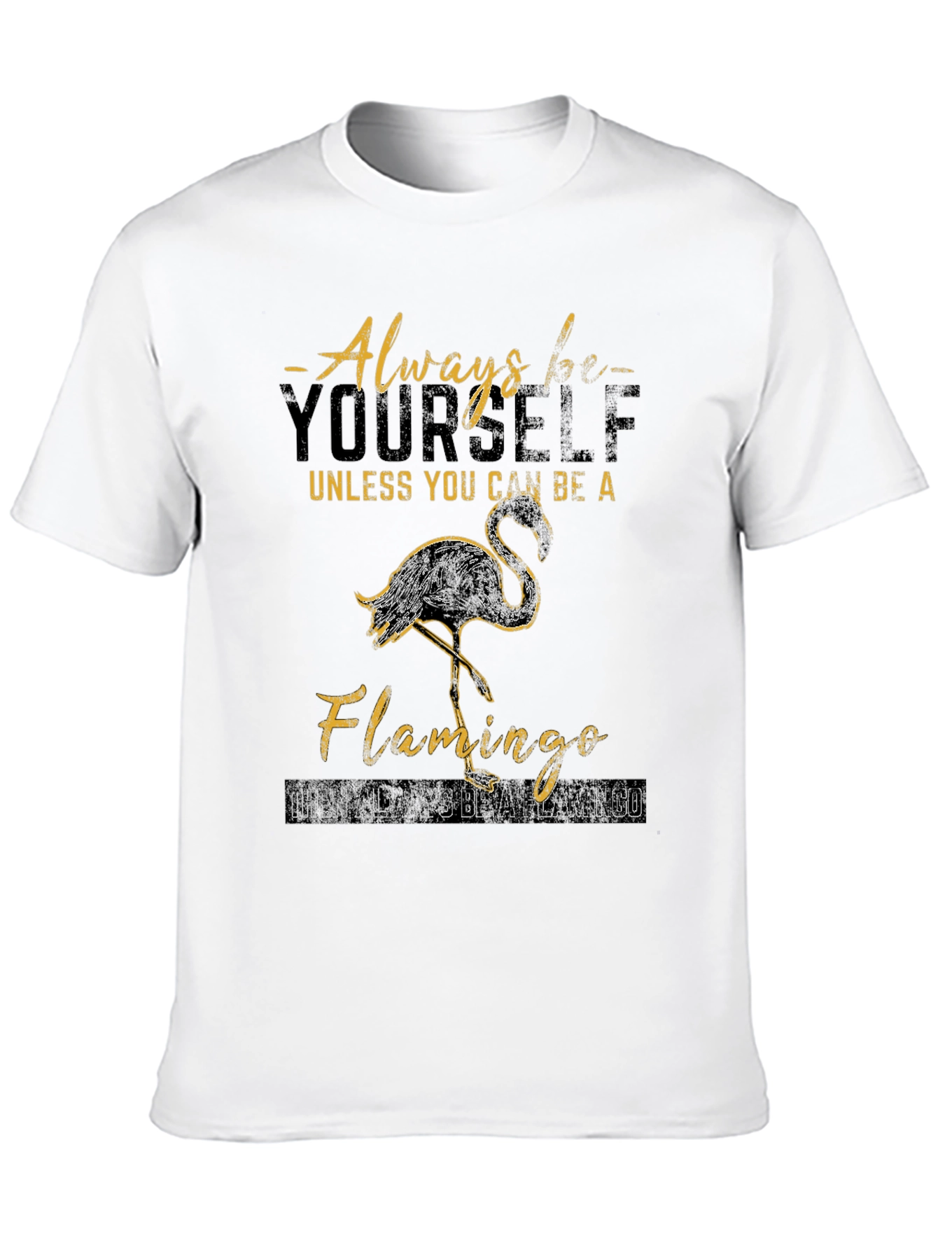 Always Be Yourself Flamingo Graphic Tee