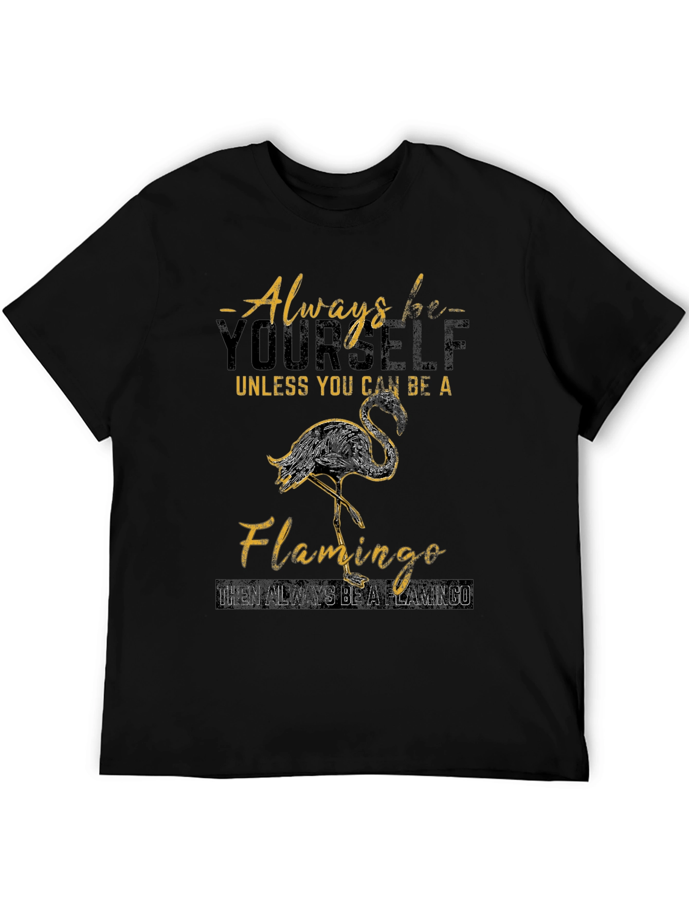Always Be Yourself Flamingo Graphic Tee